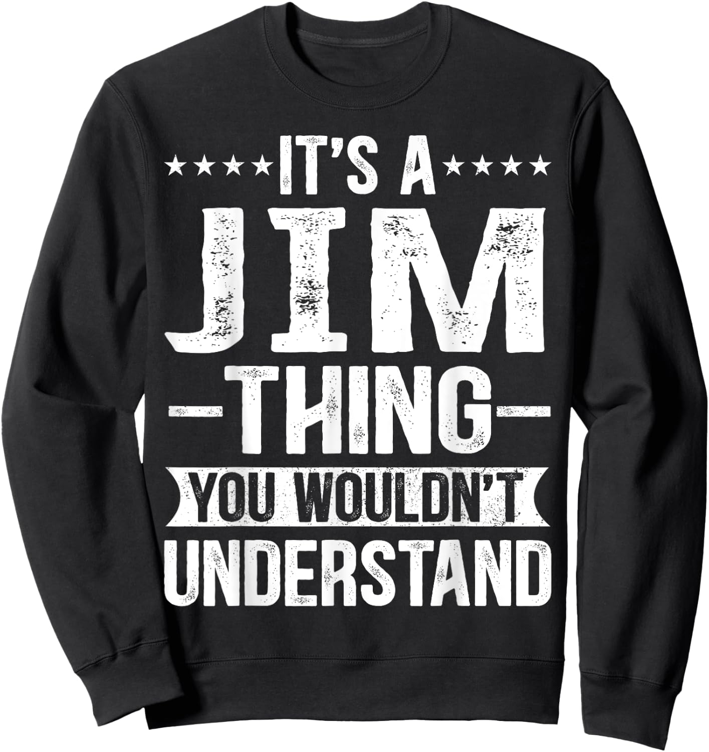It's A Jim Thing You Wouldn't Understand Jim Sweatshirt - Sweatshirt | Black