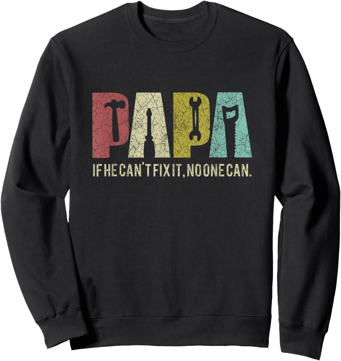 Papa If He Can't Fix It, No One Can Father's Day Dad Sweatshirt - Sweatshirt | Black