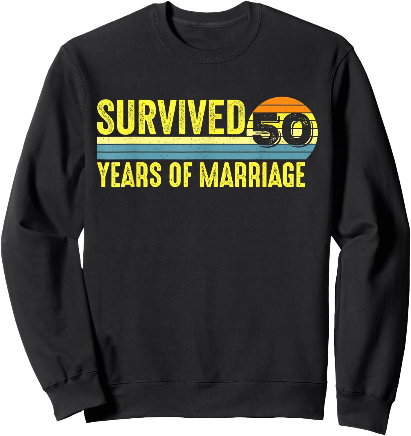 Funny 50th Anniversary 50 Years 50th Wedding Anniversary Sweatshirt - Sweatshirt | Black