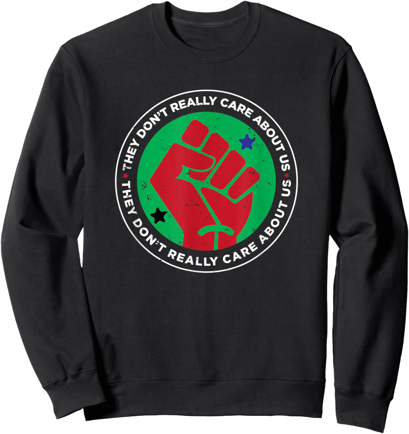 Revolution Fist They Don't Really Care About Us Novelty Sweatshirt - Sweatshirt | Black