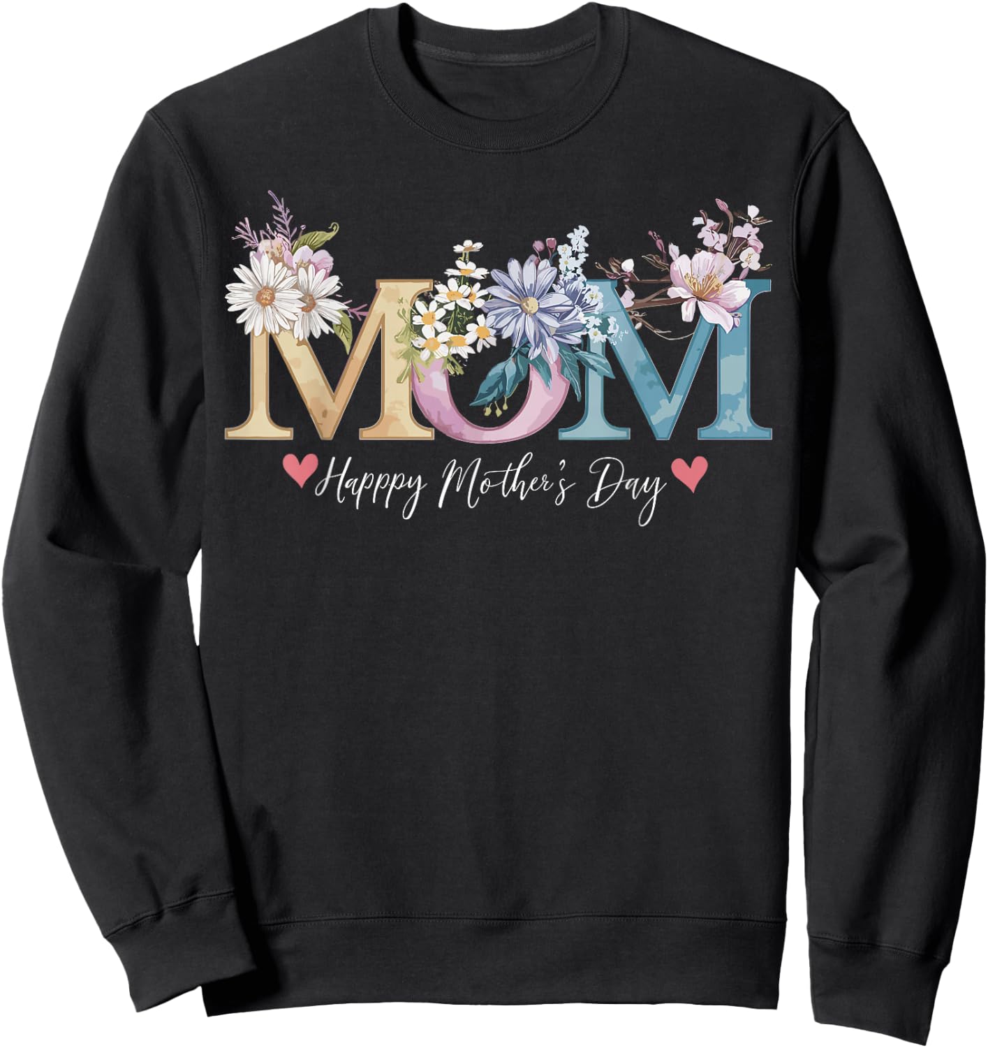 Happy Mother's Day With Floral Mom Sweatshirt - Sweatshirt | Black
