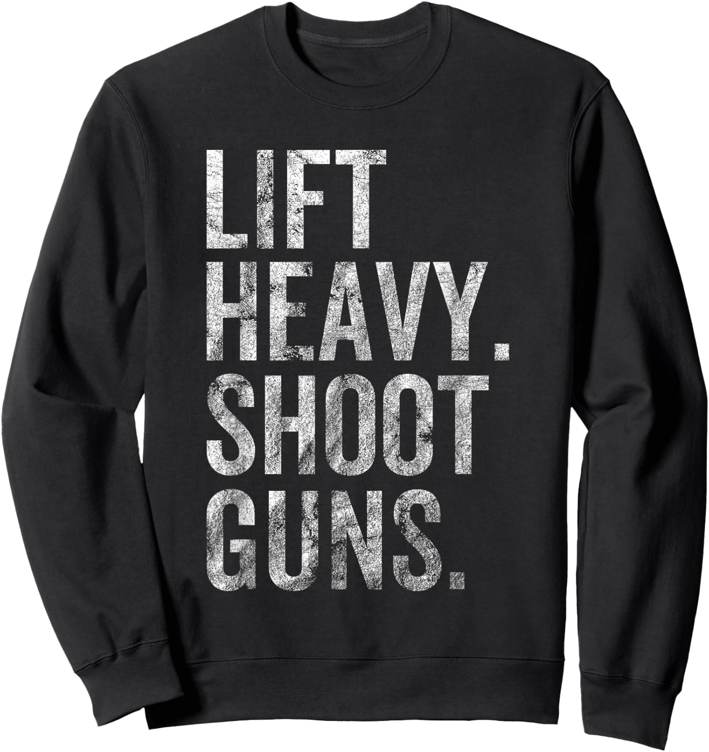 Lift Heavy Shoot Guns Hunting Lover Gym Workout Sweatshirt - Sweatshirt | Black