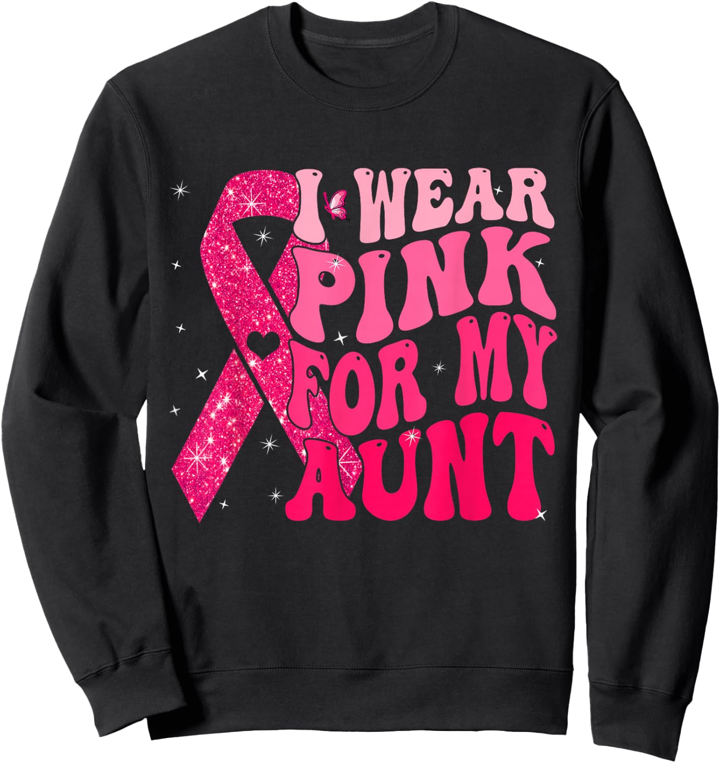 I Wear Pink For My Aunt Breast Cancer Warrior Support Squads Sweatshirt - Sweatshirt | Black