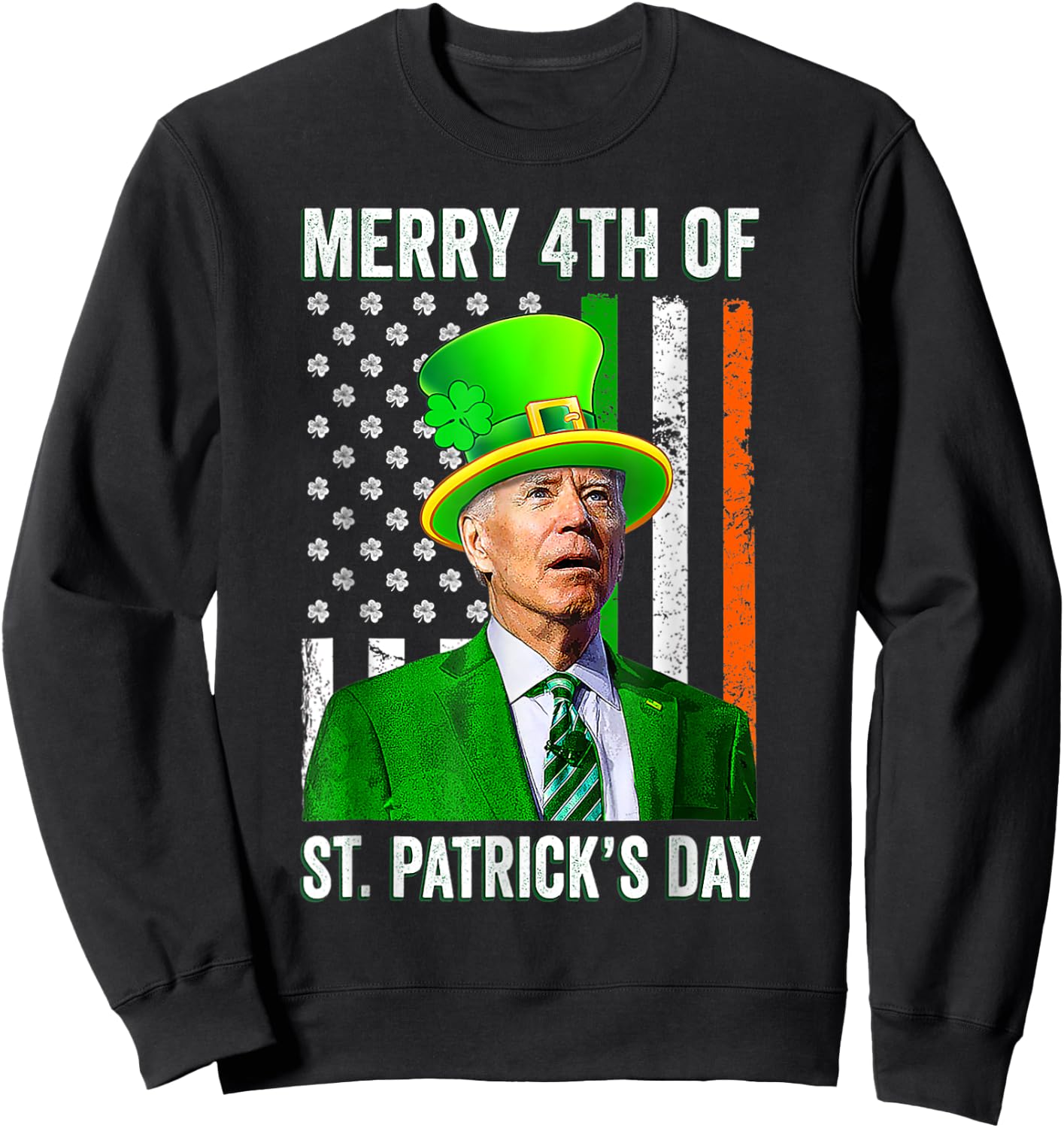 Merry 4th Of St Patrick's Day Joe Biden Leprechaun Hat Sweatshirt - Sweatshirt | Black