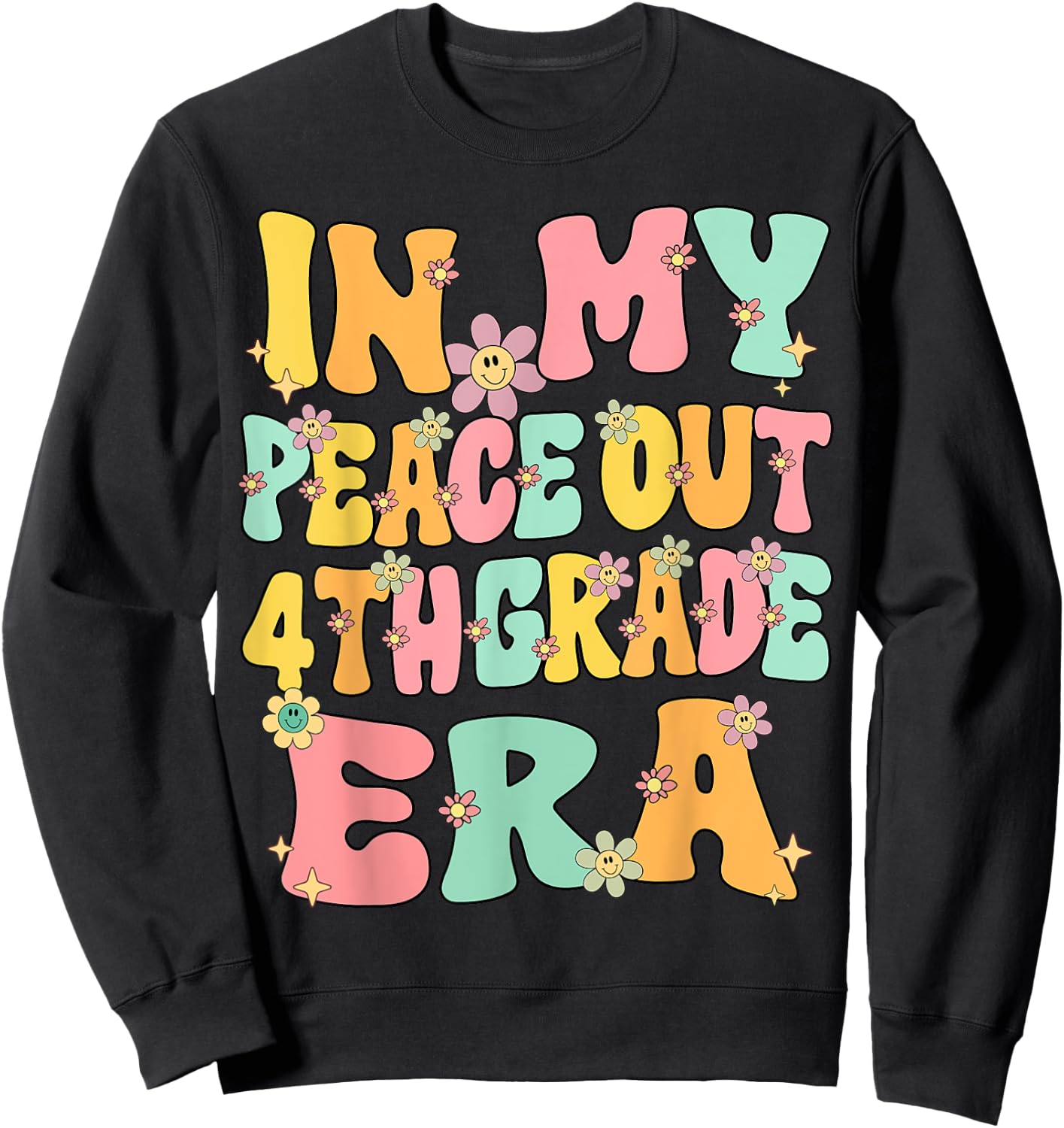 In My Peace Out 4th Grade Era Groovy Last Day Of 4th Grade Sweatshirt - Sweatshirt | Black