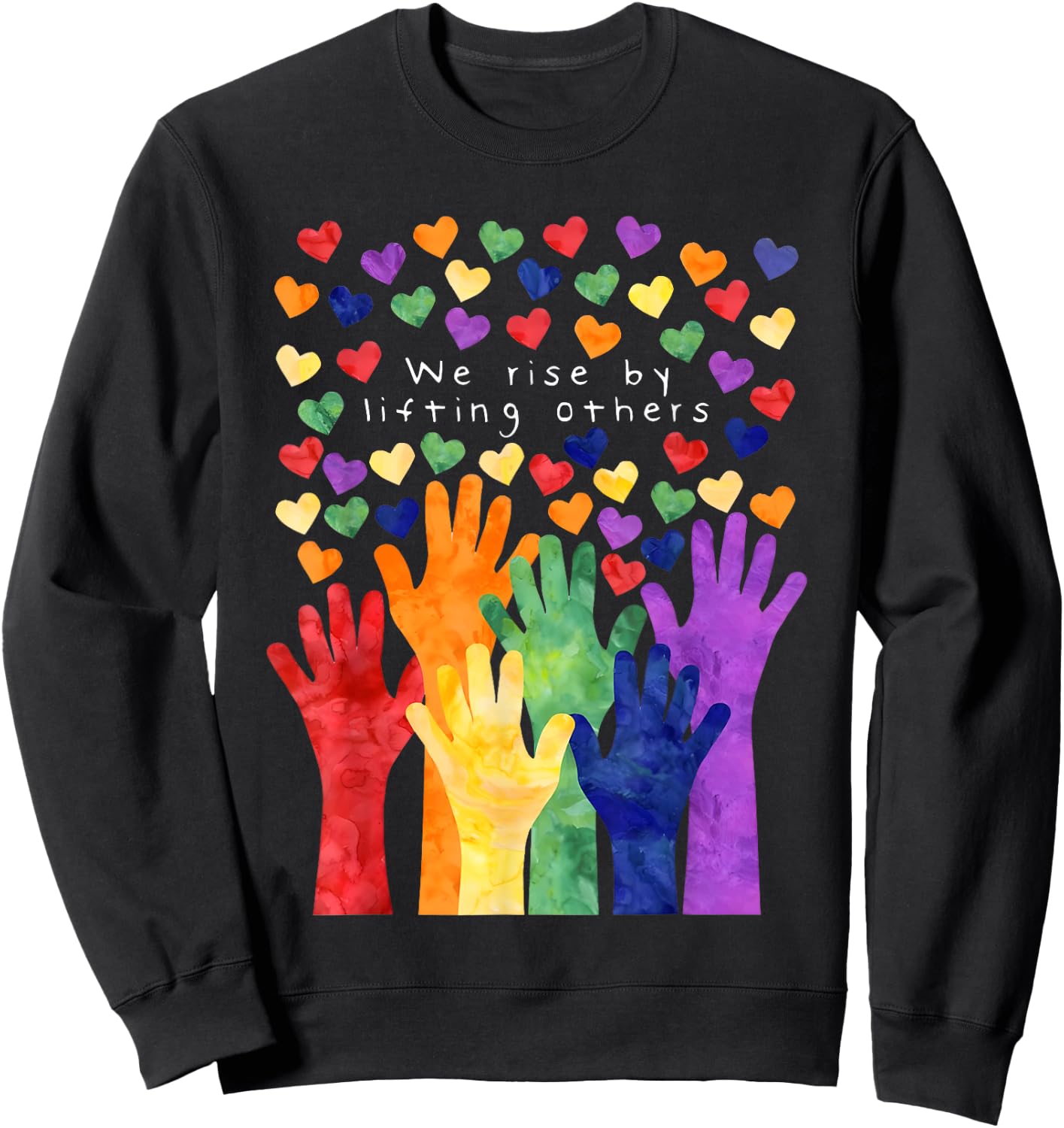 We Rise by Lifting Others Shirt We Rise by Lifting Others Sweatshirt - Sweatshirt | Black