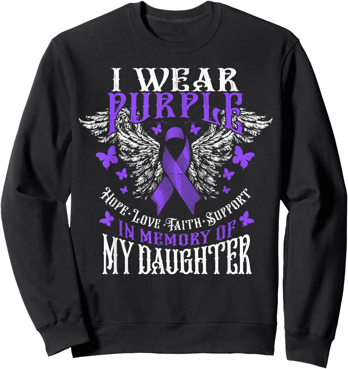 I Wear Purple In Memory Of My Daughter Overdose Awareness Sweatshirt - Sweatshirt | Black