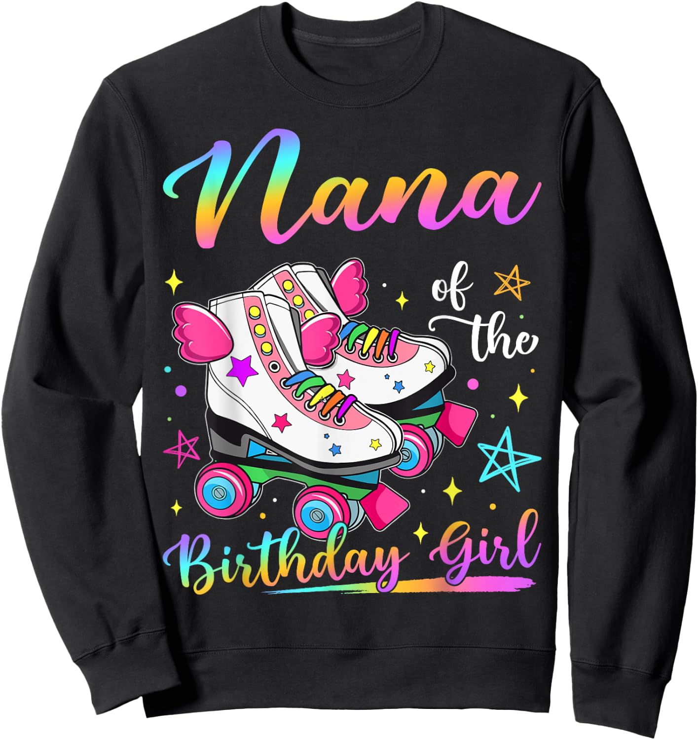 Nana Of The Birthday Girl Rolling Skate Family Matching Sweatshirt - Sweatshirt | Black