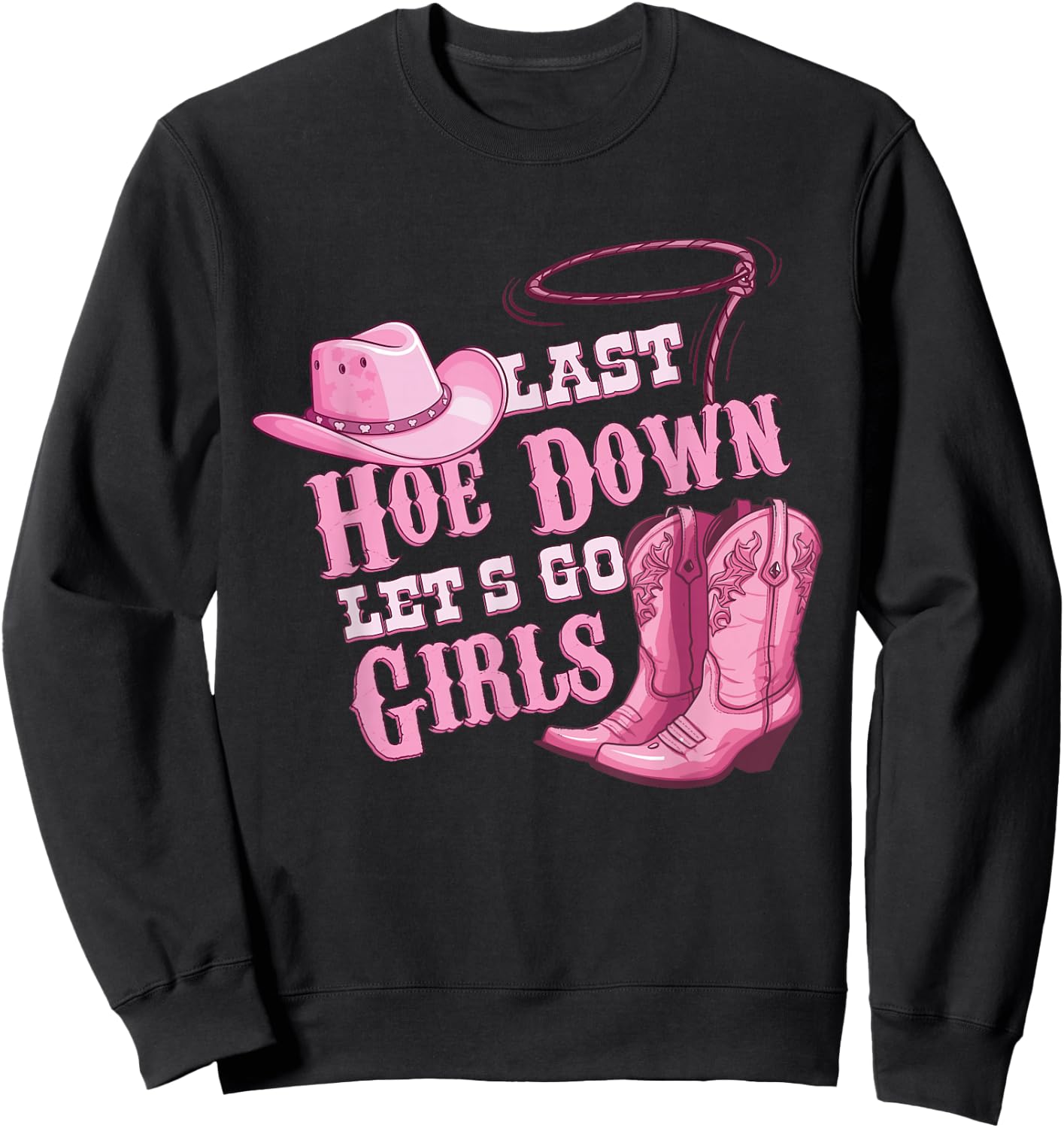 Last Hoe Down Bachelorette Western style Sweatshirt - Sweatshirt | Black