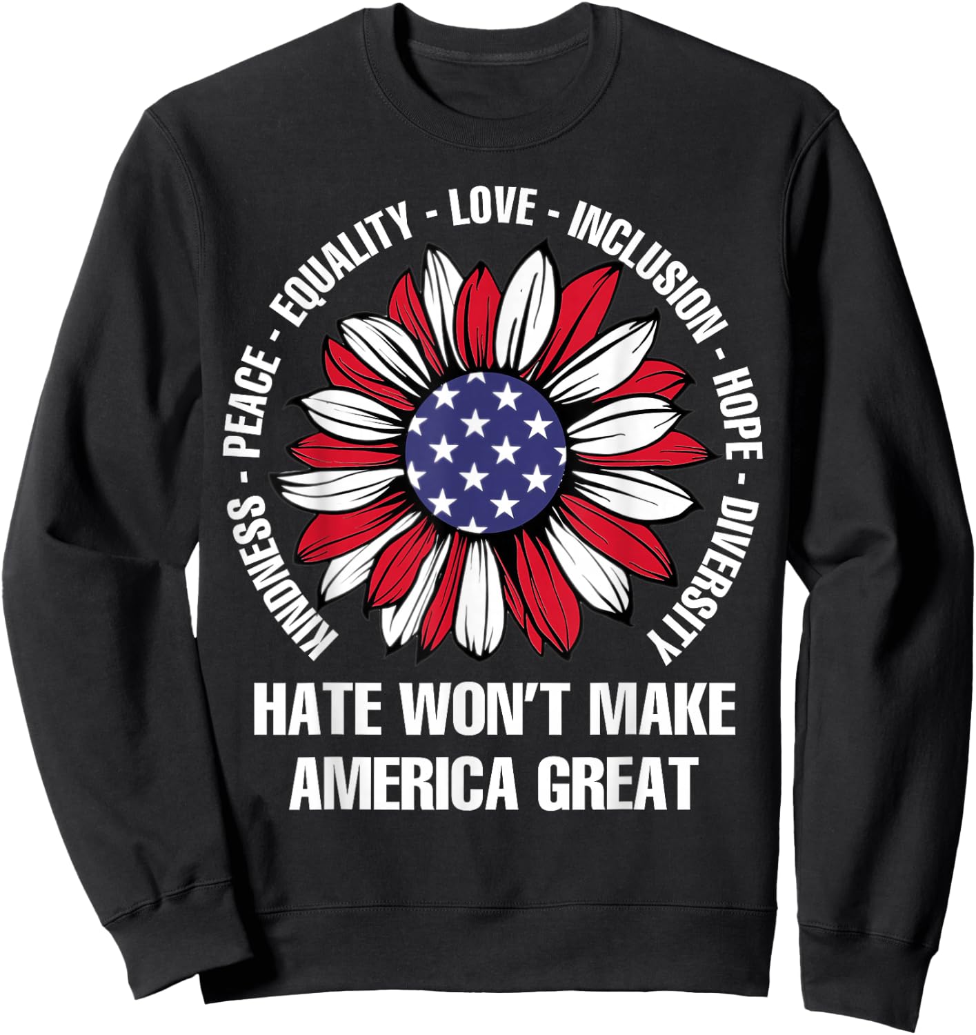 Hate Won't Make America Great Sweatshirt - Sweatshirt | Black