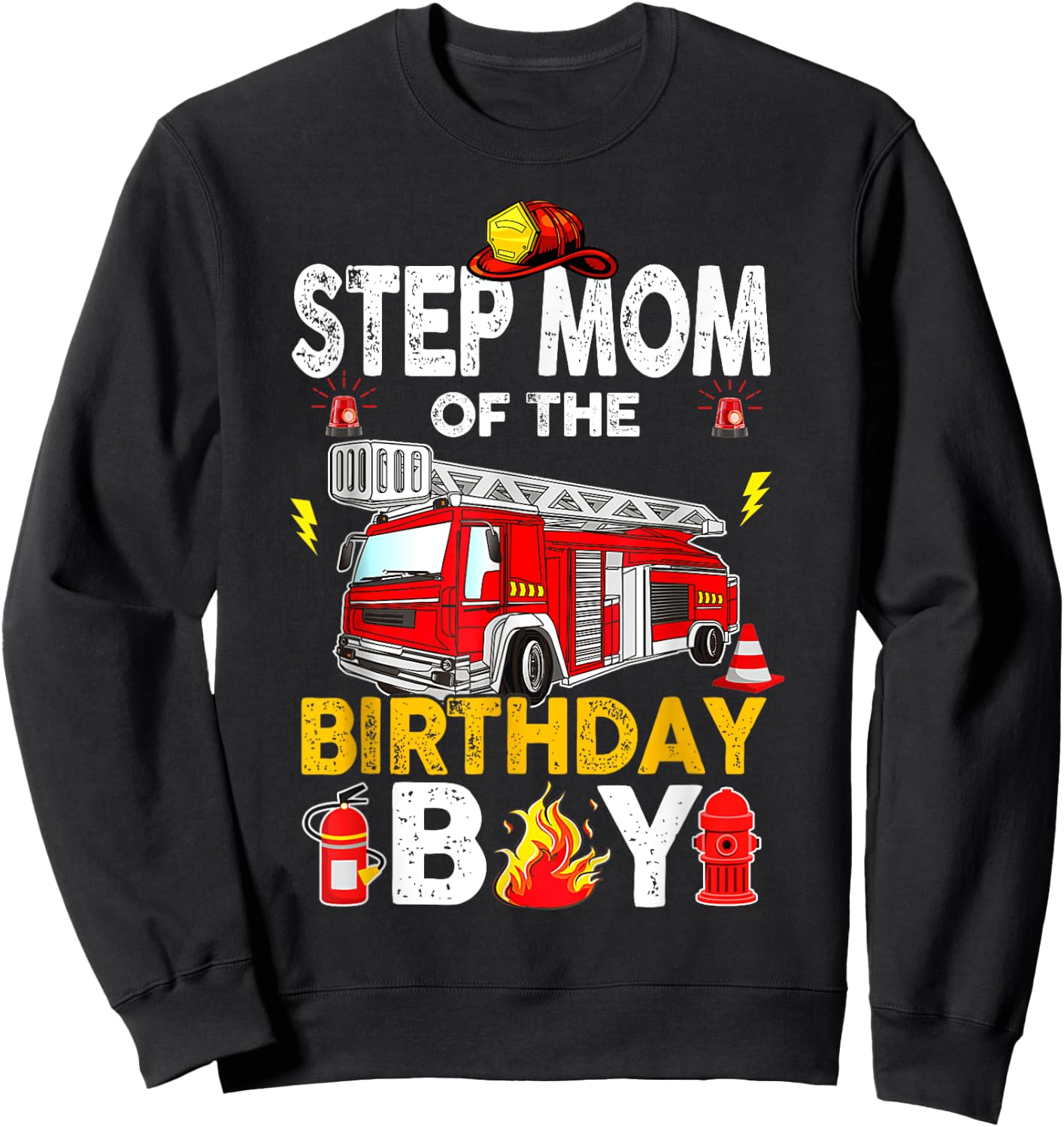 Step Mom Of The Birthday Boy Fire Truck Firefighter Party Sweatshirt - Sweatshirt | Black