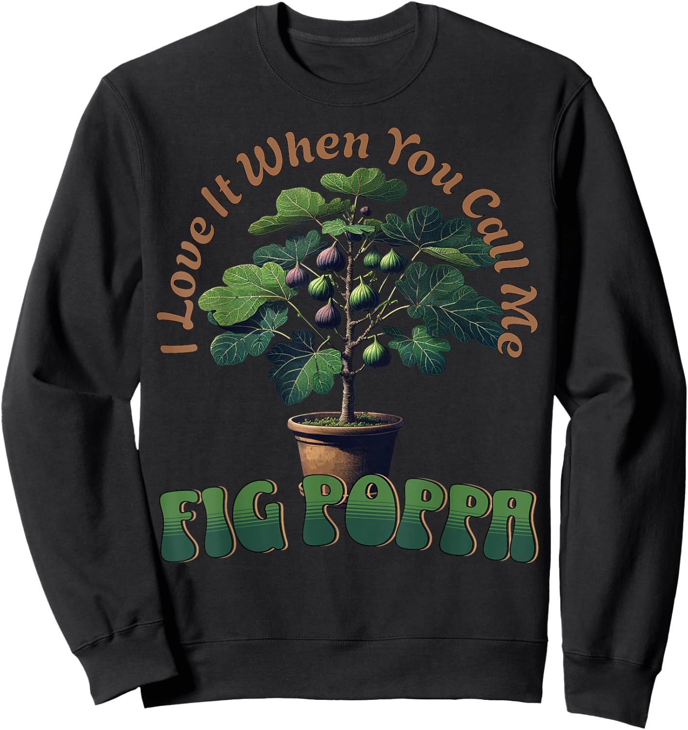 Funny Fig Tree for Gardeners And Fruit Orchard Growers Sweatshirt - Sweatshirt | Black