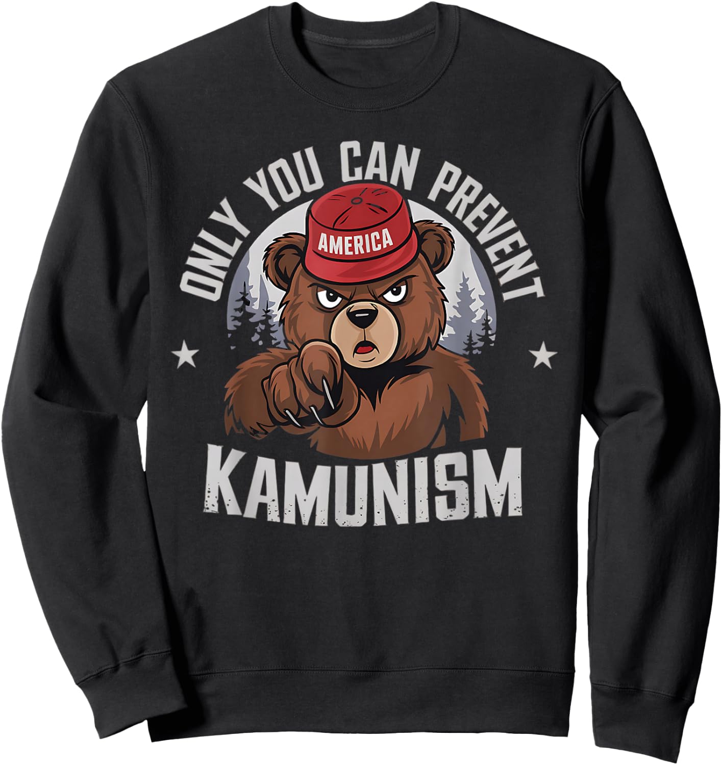 Only You Can Prevent Kamunism Communism Election Humor 2024 Sweatshirt - Sweatshirt | Black