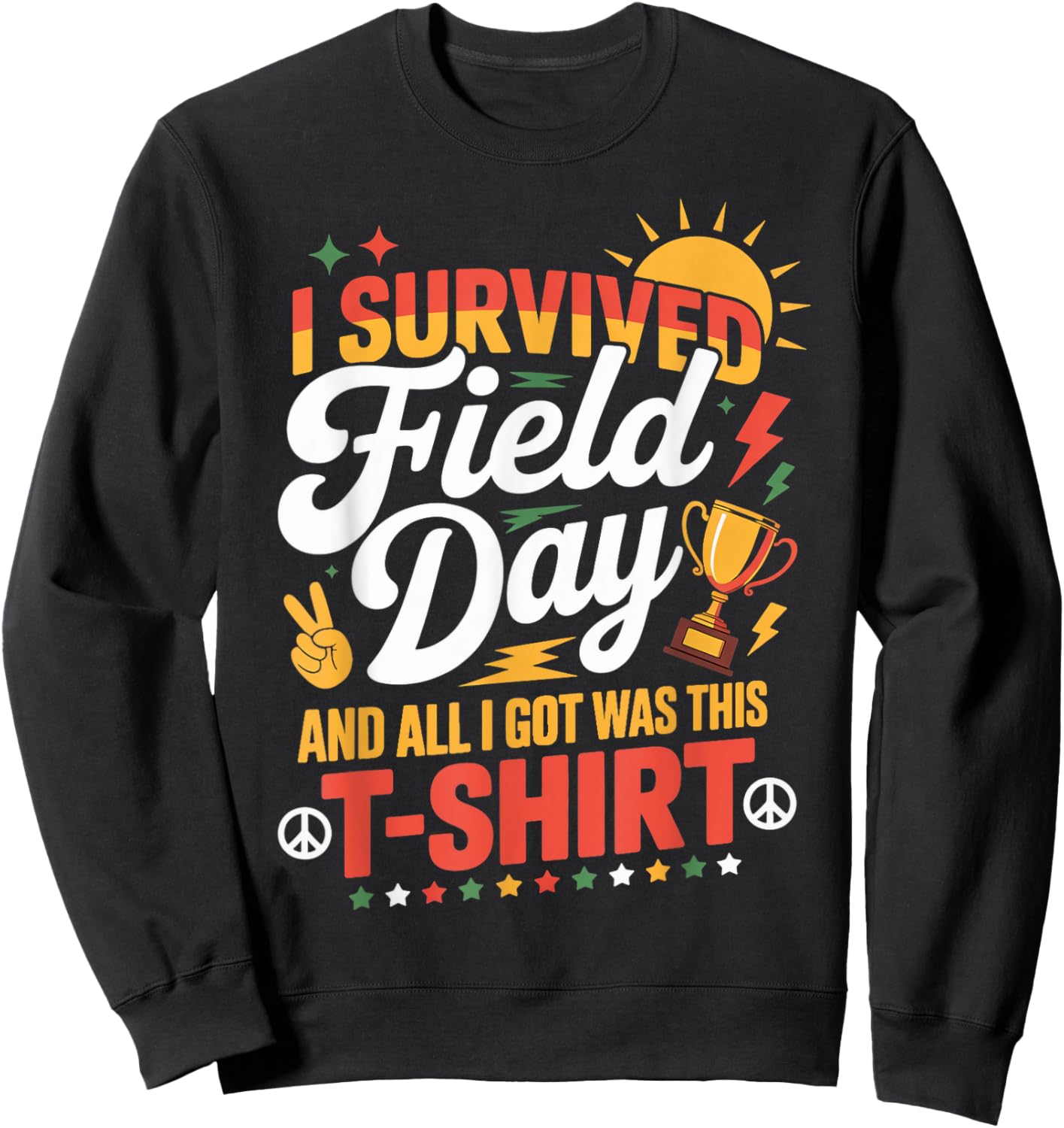 I Survived All I Got Was This School Games Teacher Field Day Sweatshirt - Sweatshirt | Black