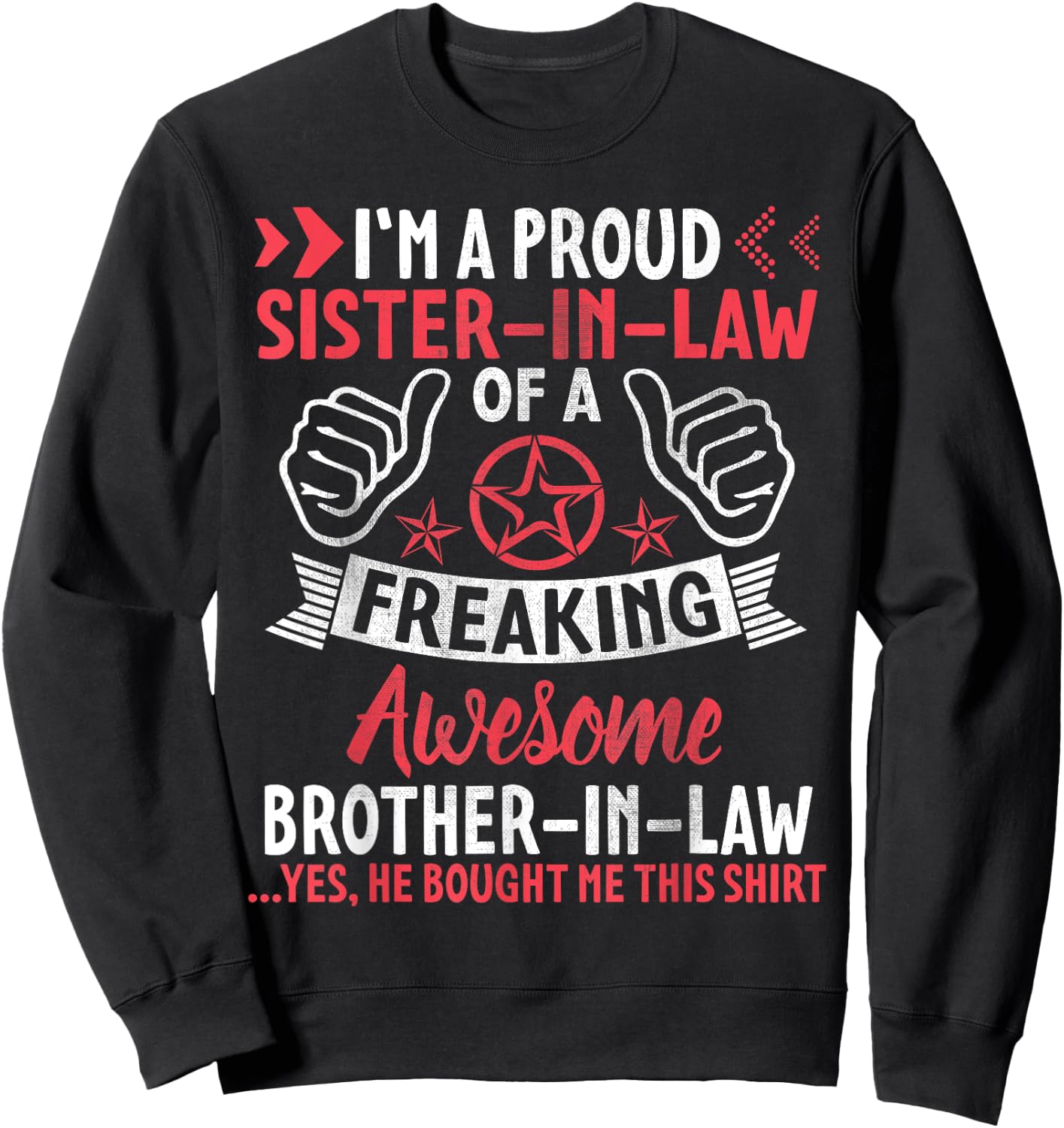 I'm A Proud Sister In Law Of Freaking Awesome Brother In Law Sweatshirt - Sweatshirt | Black