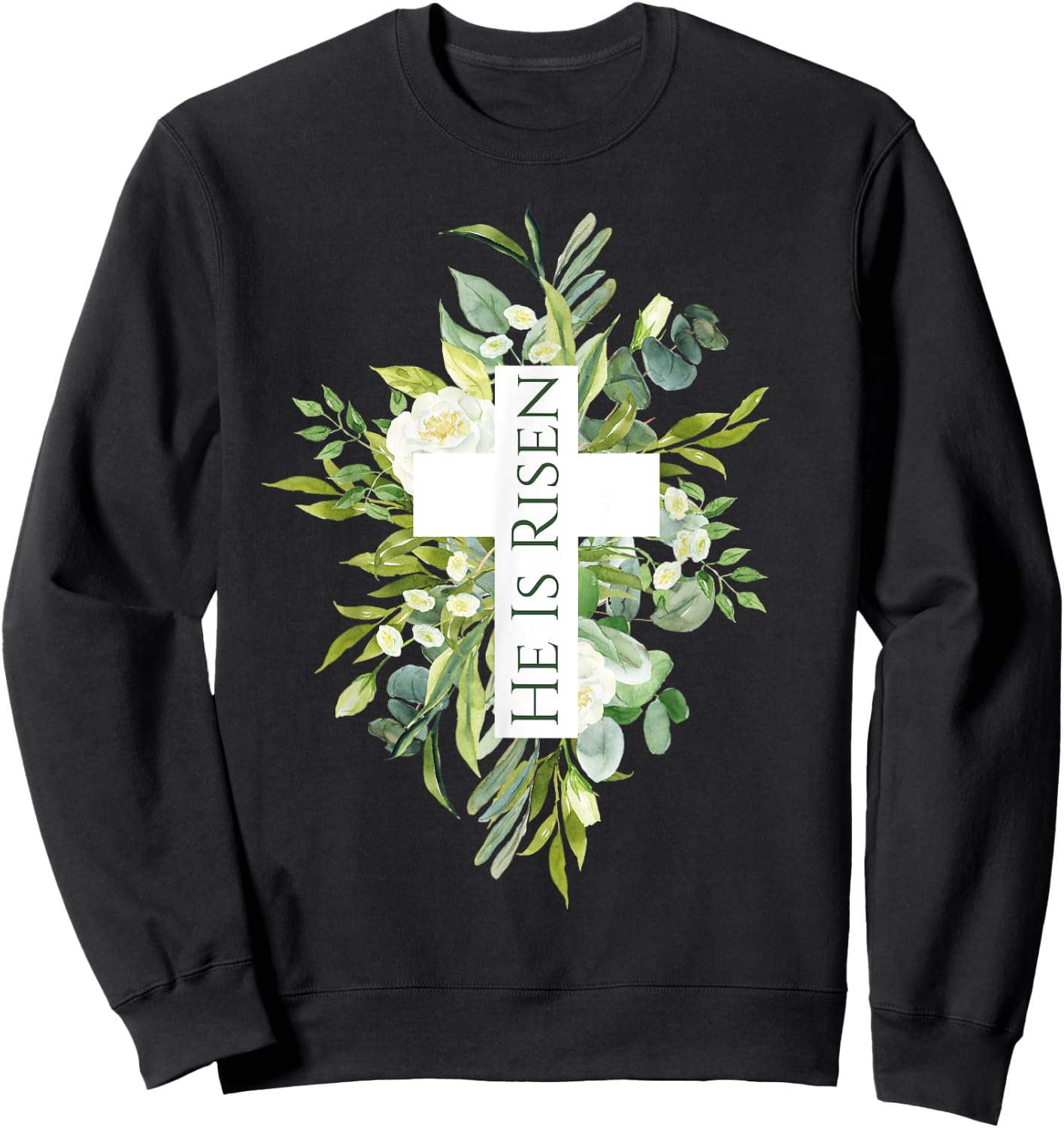 Happy Easter Shirt Floral He Is Risen Jesus Cross Spring Sweatshirt - Sweatshirt | Black