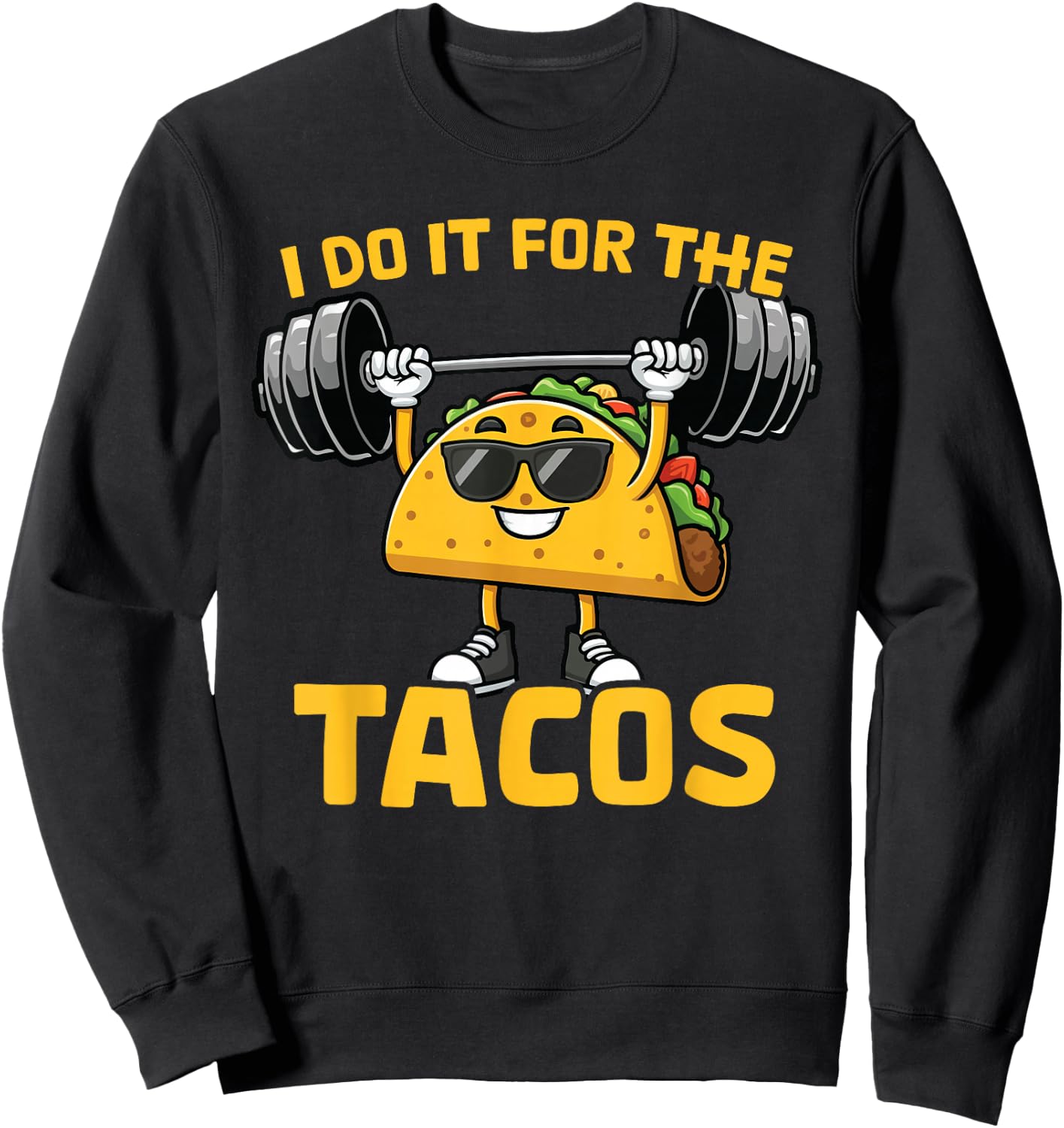 I Do It For The Tacos Funny Saying Taco Workout Gym Sweatshirt - Sweatshirt | Black