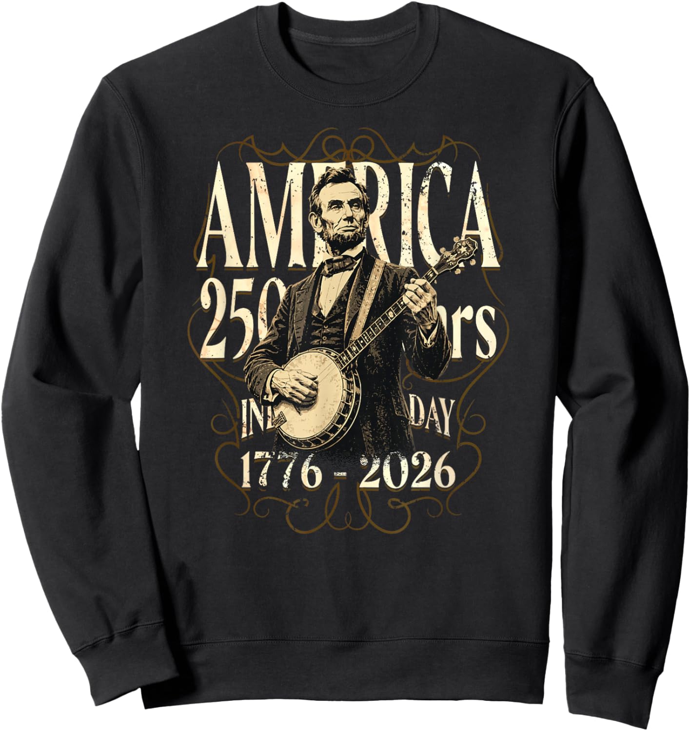 Country-Banjo-Music Abraham Lincoln Playing Banjo 250 Years Sweatshirt - Sweatshirt | Black