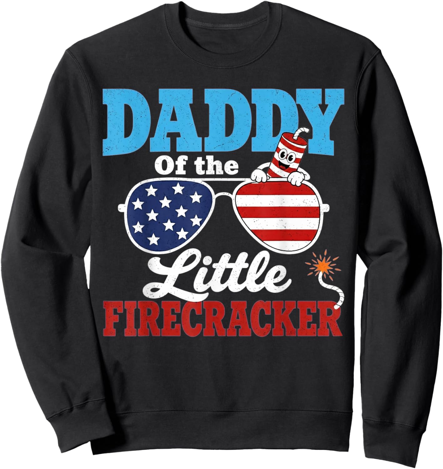 Daddy of The Little Firecracker 4th of July Dad Father Sweatshirt - Sweatshirt | Black