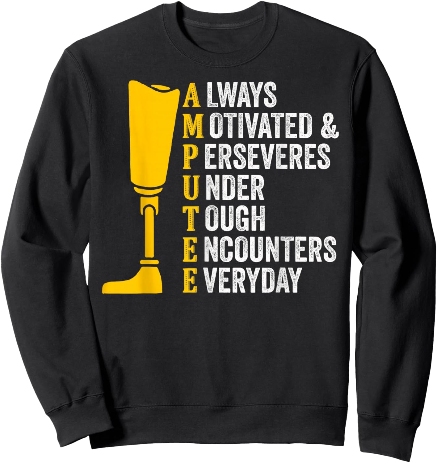 Amputee Quote Prosthetic Leg Arm Amputation Sweatshirt - Sweatshirt | Black