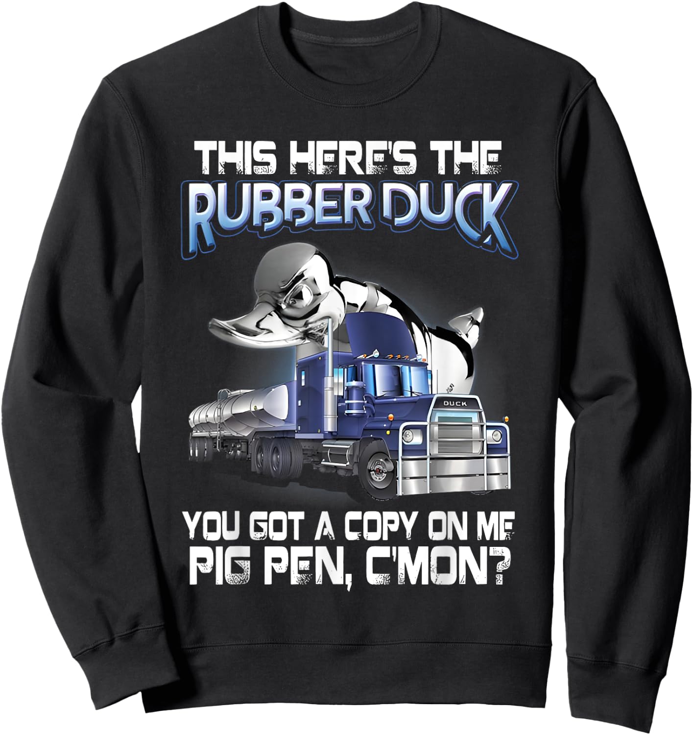 This Here's the Rubber Duck You Got a Copy on Me Pig Pen Sweatshirt - Sweatshirt | Black