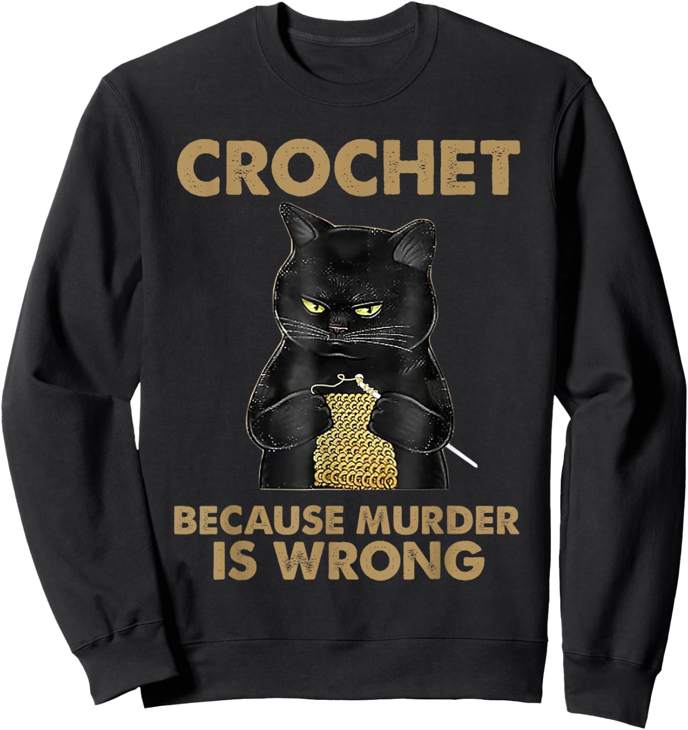 Cat Funny Crochet because murder is wrong Women Sweatshirt - Sweatshirt | Black