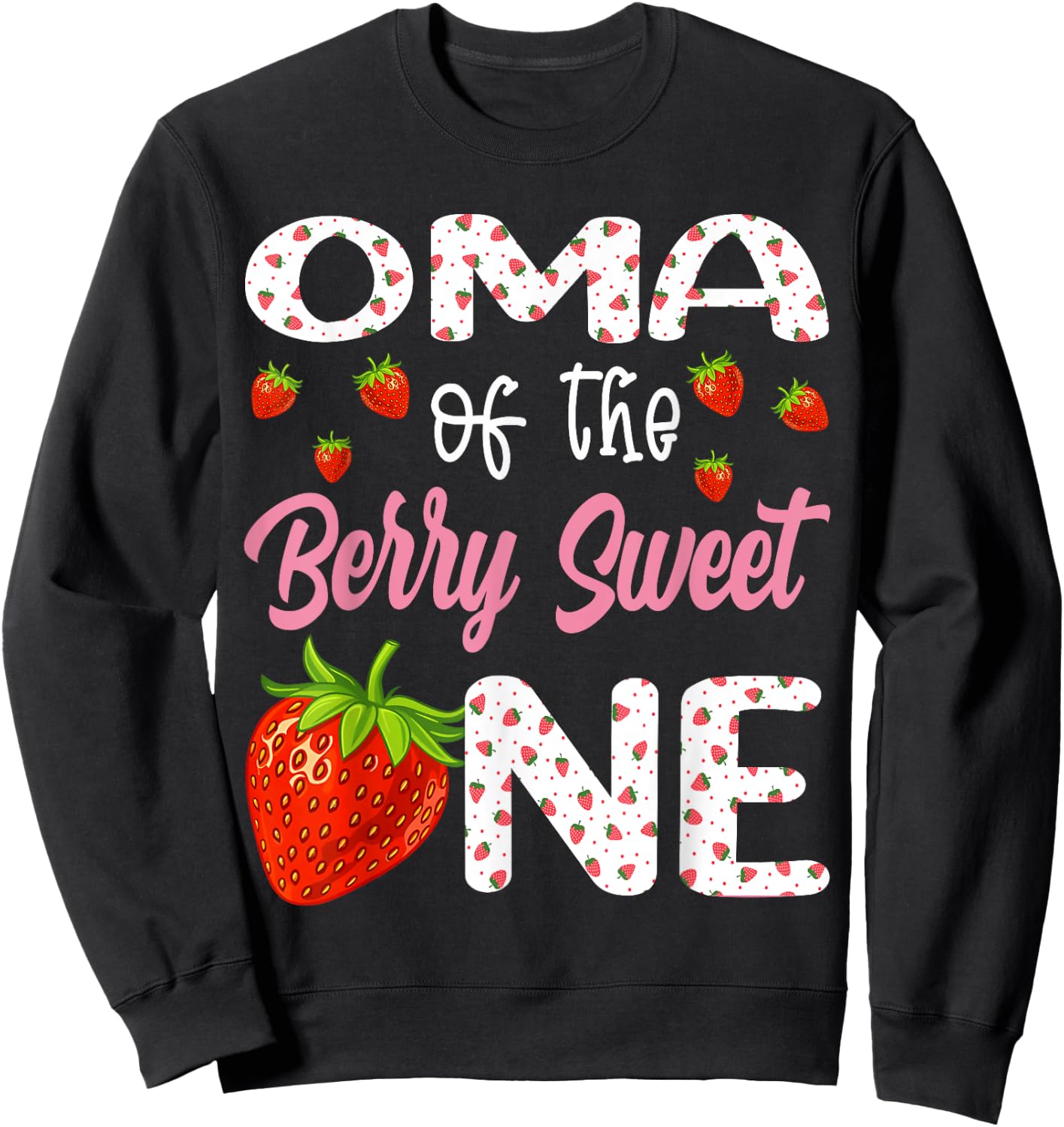 Oma Of The Berry Sweet One Strawberry First Birthday Sweatshirt - Sweatshirt | Black