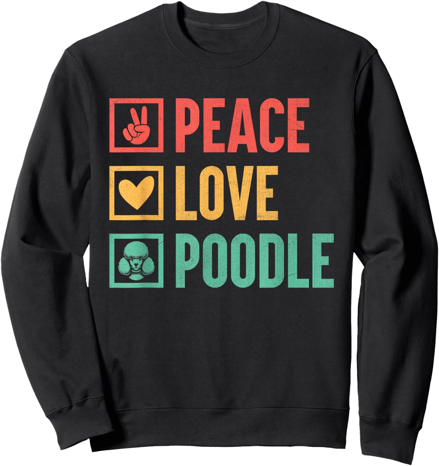 Peace Love Poodle Poodles Dog Owner Sweatshirt - Sweatshirt | Black