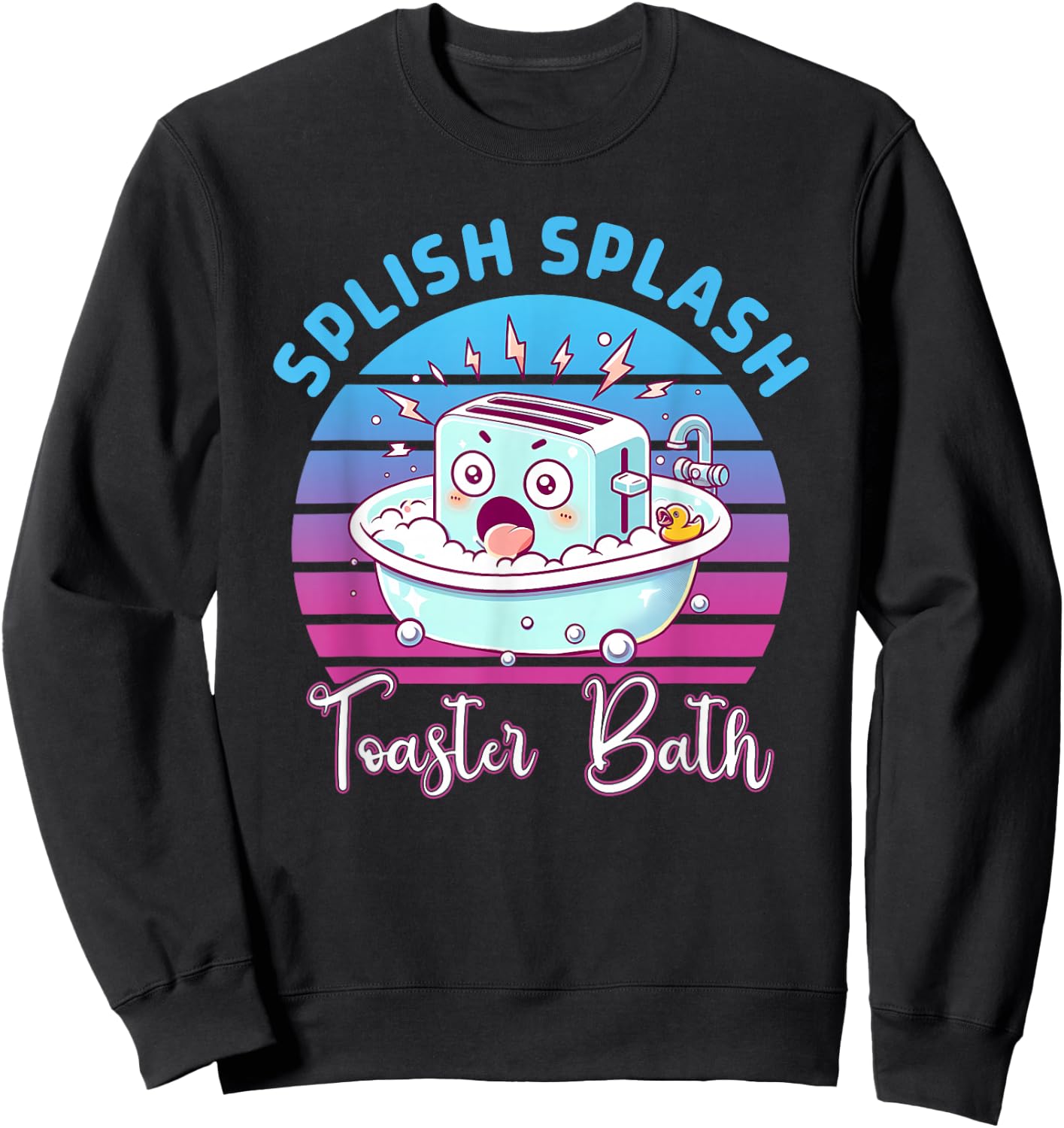 Splish Splash Toaster Bath Apparel Sweatshirt - Sweatshirt | Black