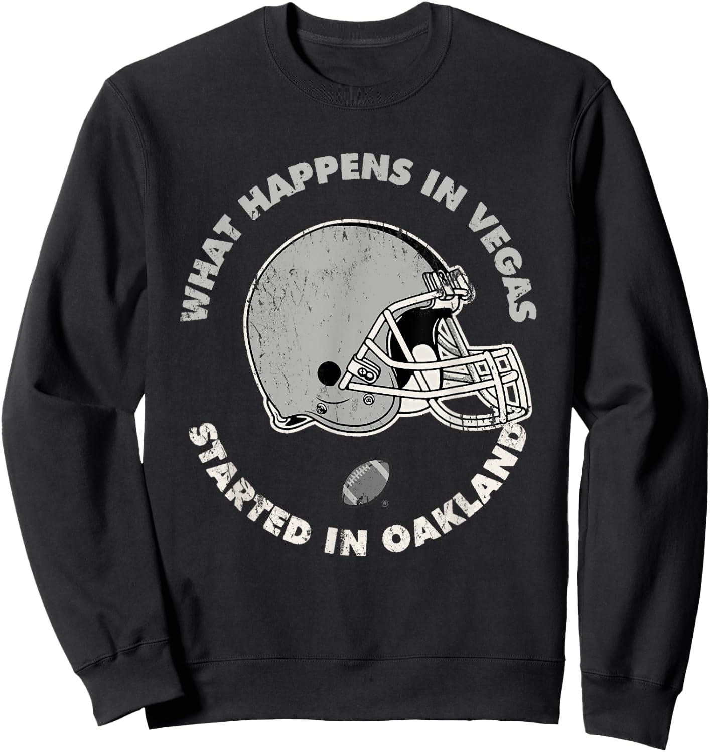 What Happens in Vegas Started In Oakland Football Gift Sweatshirt - Sweatshirt | Black