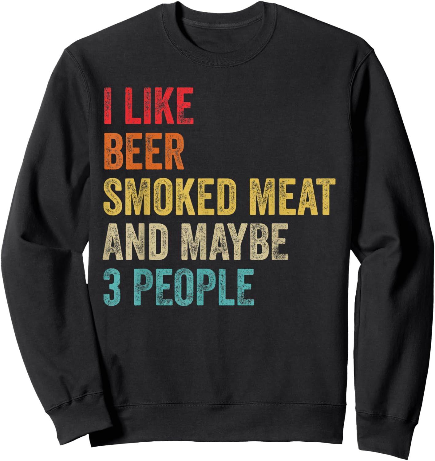 I Like Beer Smoked Meat & Maybe 3 People BBQ Barbecue Grill Sweatshirt - Sweatshirt | Black