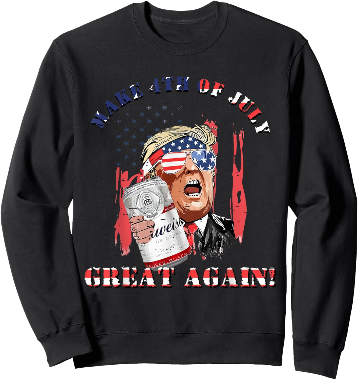 Make 4th Of July Great Again US Flag Funny Trump Drinking Sweatshirt - Sweatshirt | Black