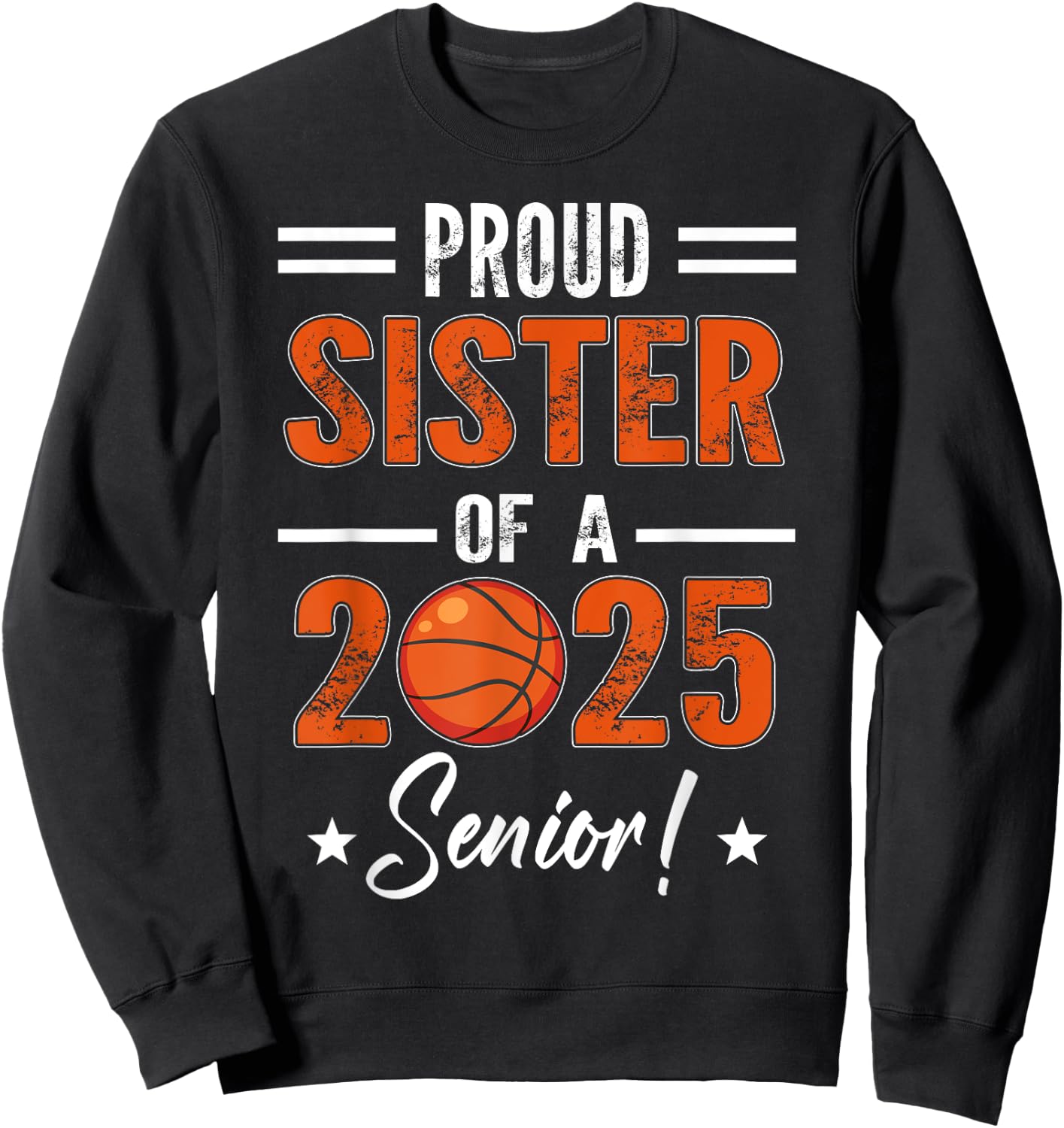 Proud SISTER of 2025 Senior Graduation Basketball Player Sweatshirt - Sweatshirt | Black