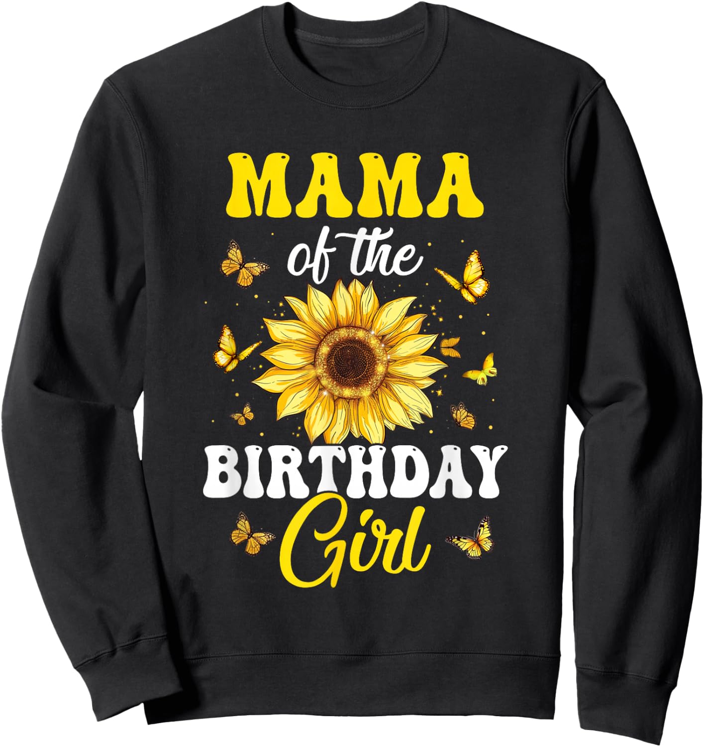 Mama Of The Birthday Girl Sunflower Party Family Matching Sweatshirt - Sweatshirt | Black