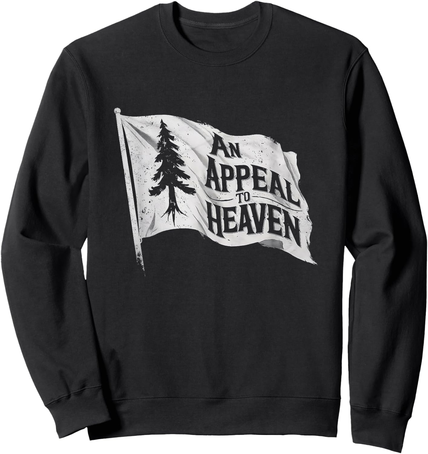 4th of July An Appeal To Heaven Flag Pine Tree Flag Sweatshirt - Sweatshirt | Black