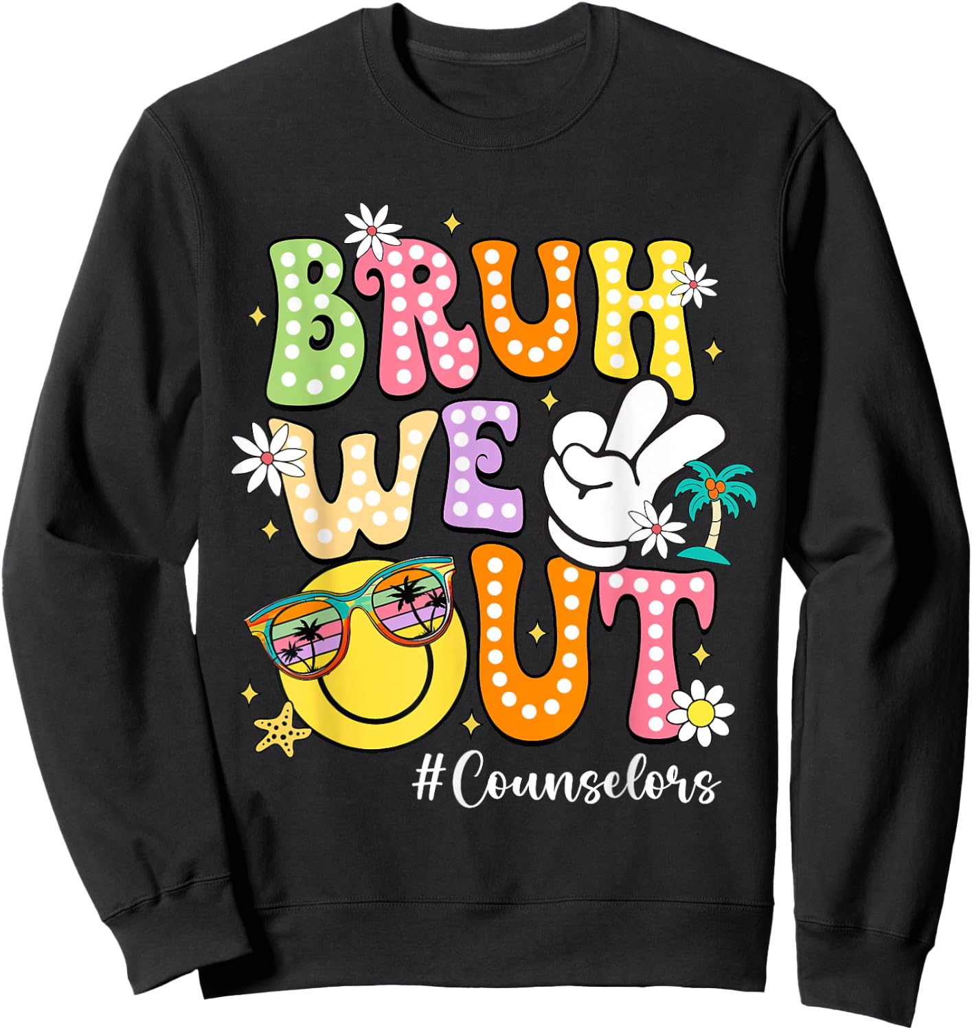 Retro Groovy Bruh We Out Counselors Last Day Of School Sweatshirt - Sweatshirt | Black