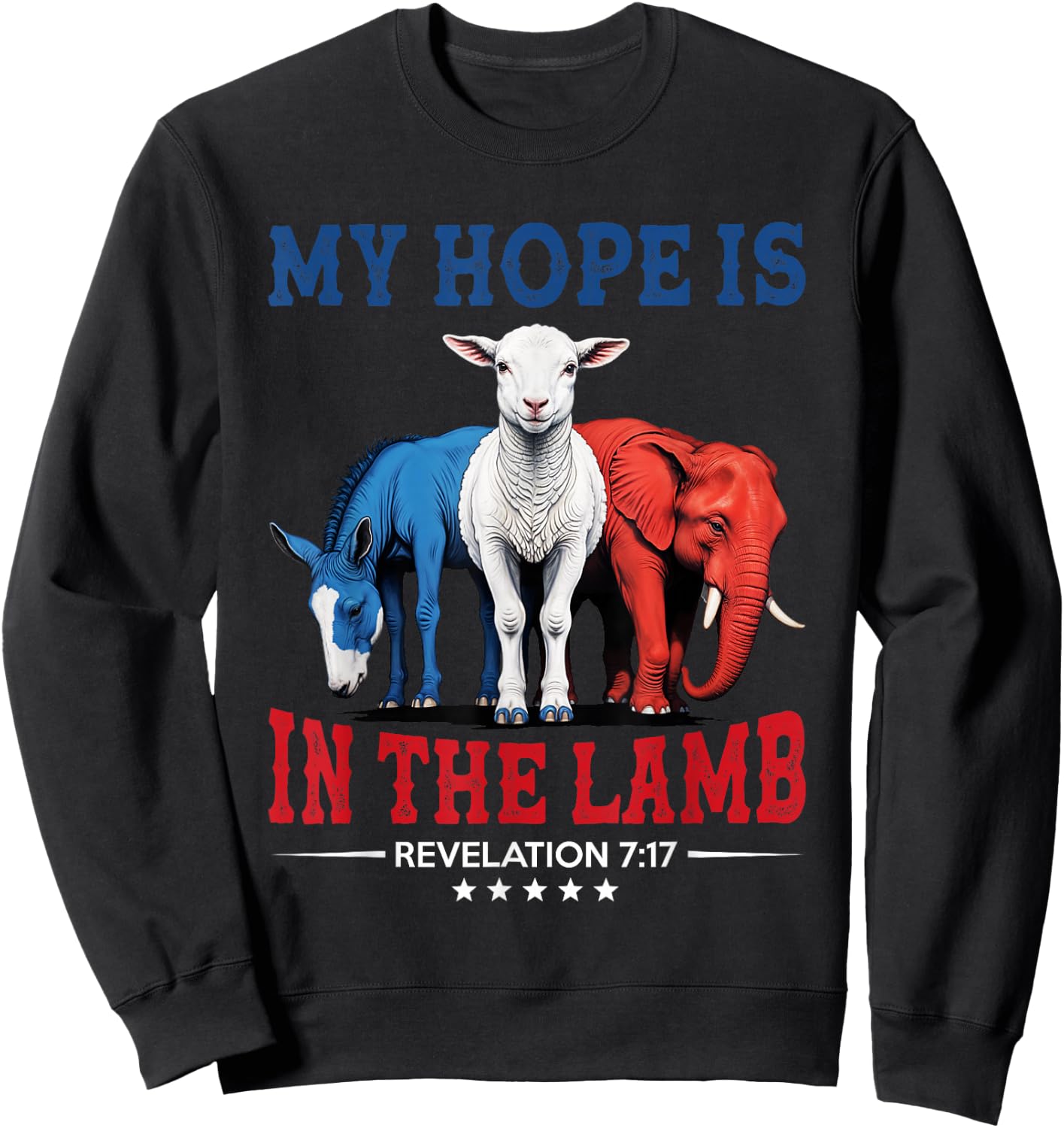 My Hope is in the Lamb Elephant Donkey USA Funny Scripture Sweatshirt - Sweatshirt | Black