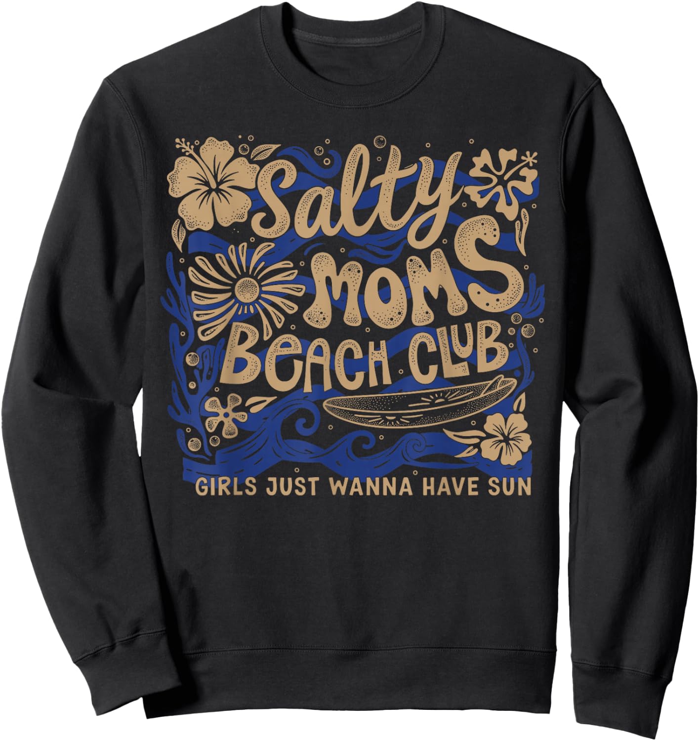 Retro Salty Moms Beach Club, Girls Just Wanna Have Sun Sweatshirt - Sweatshirt | Black