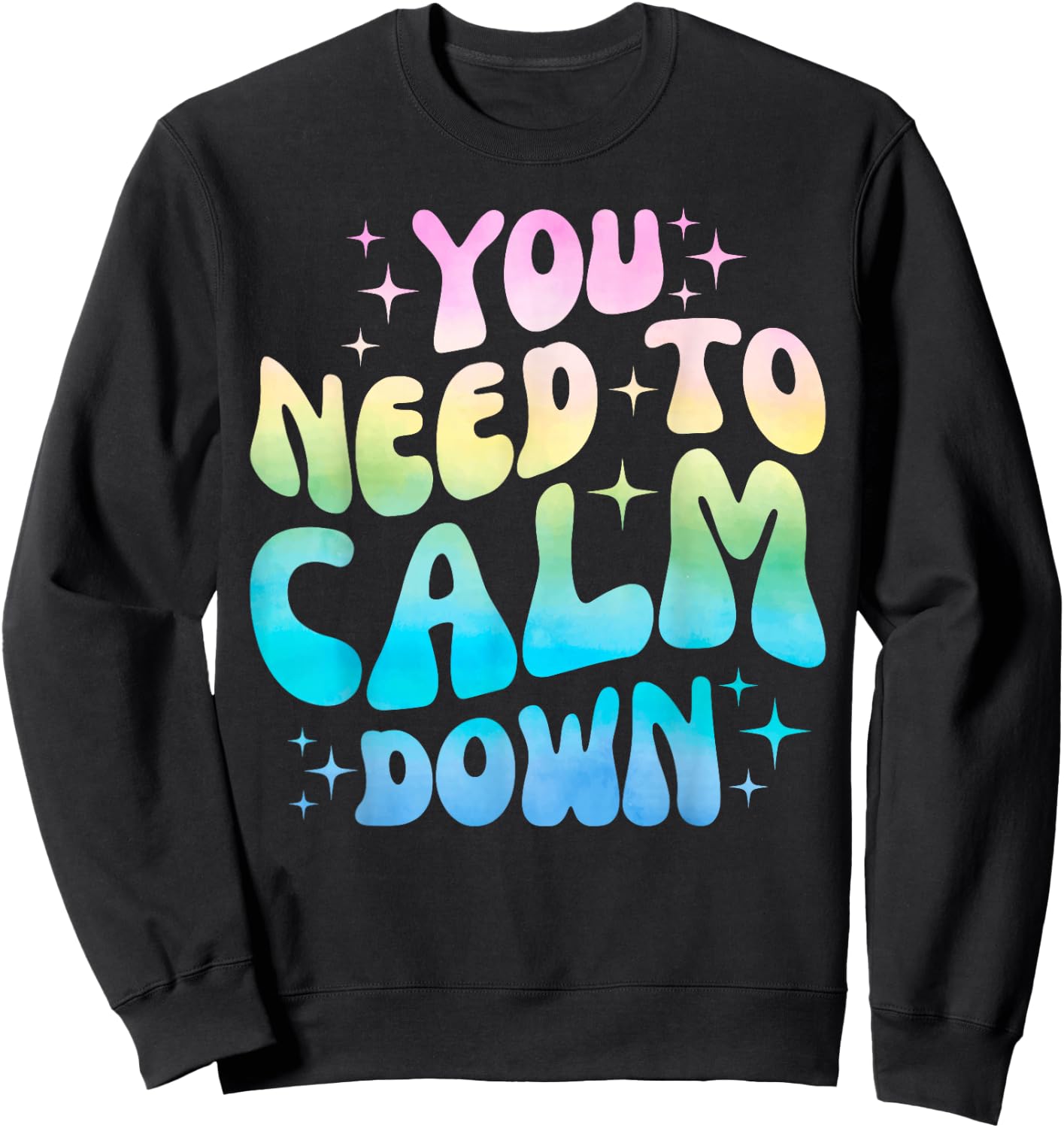 Funny You Need To Calm Down Funny Retro Girls Man Women Sweatshirt - Sweatshirt | Black