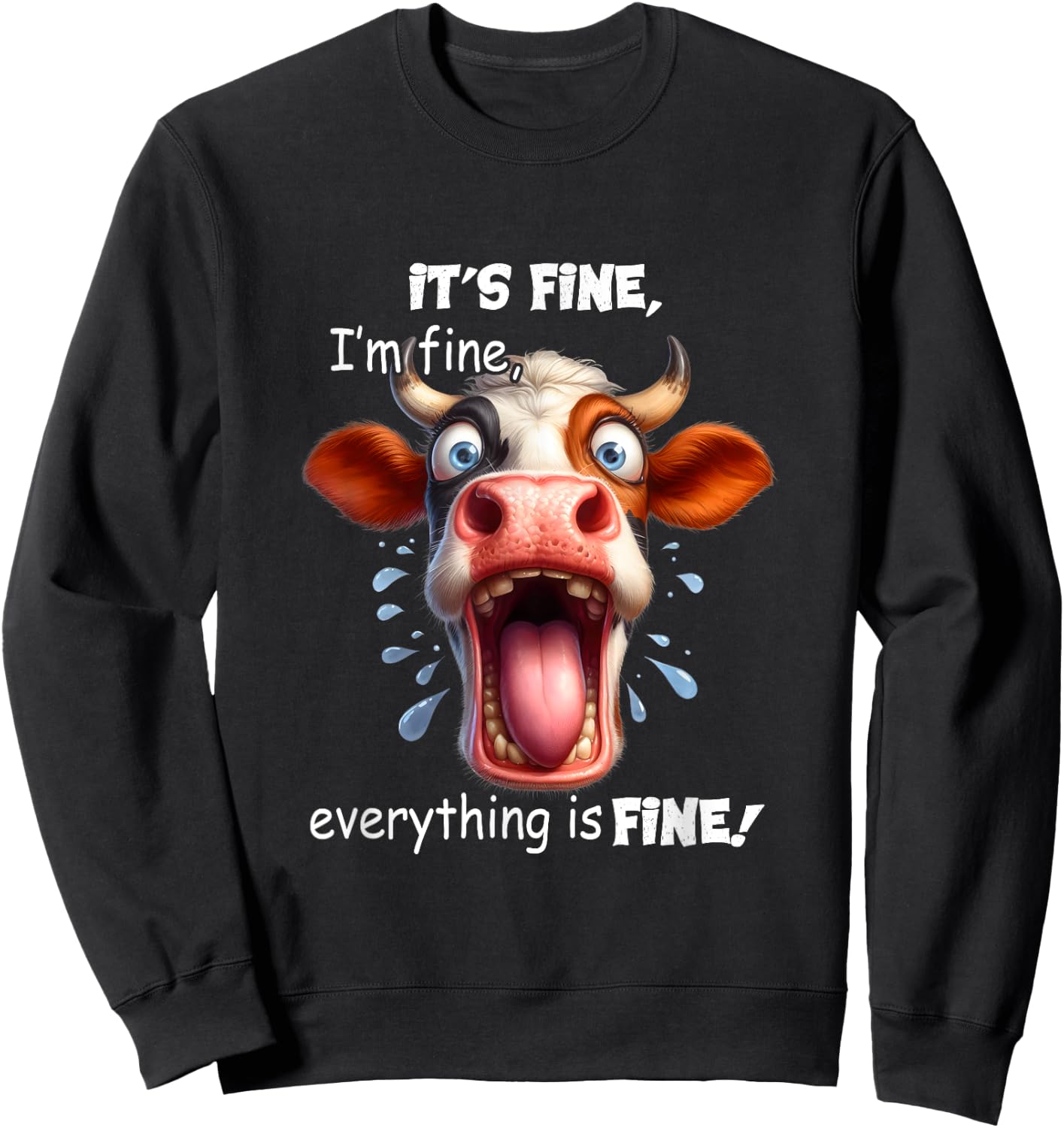 Funny Cow It's Fine I'm Fine Everything Is Fine Sweatshirt - Sweatshirt | Black
