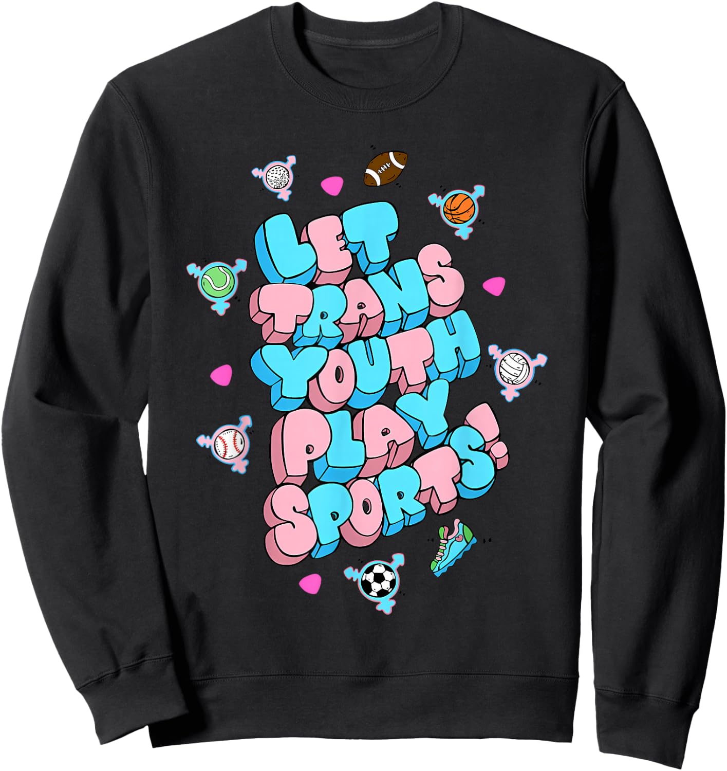 Let Trans Youth Play Sports! Apparel Sweatshirt - Sweatshirt | Black