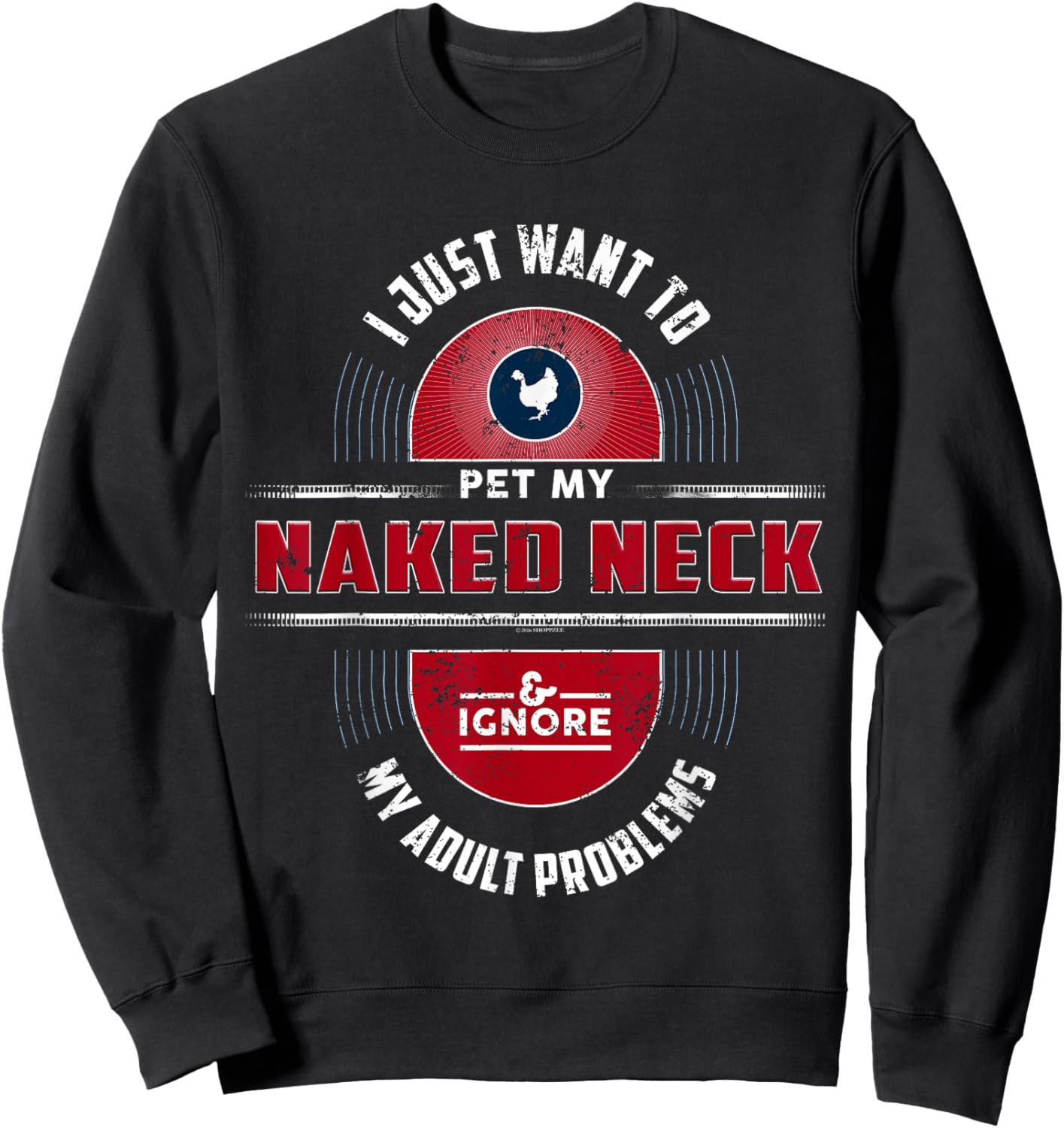 I Want To Pet My Naked Neck Chicken Sweatshirt - Sweatshirt | Black