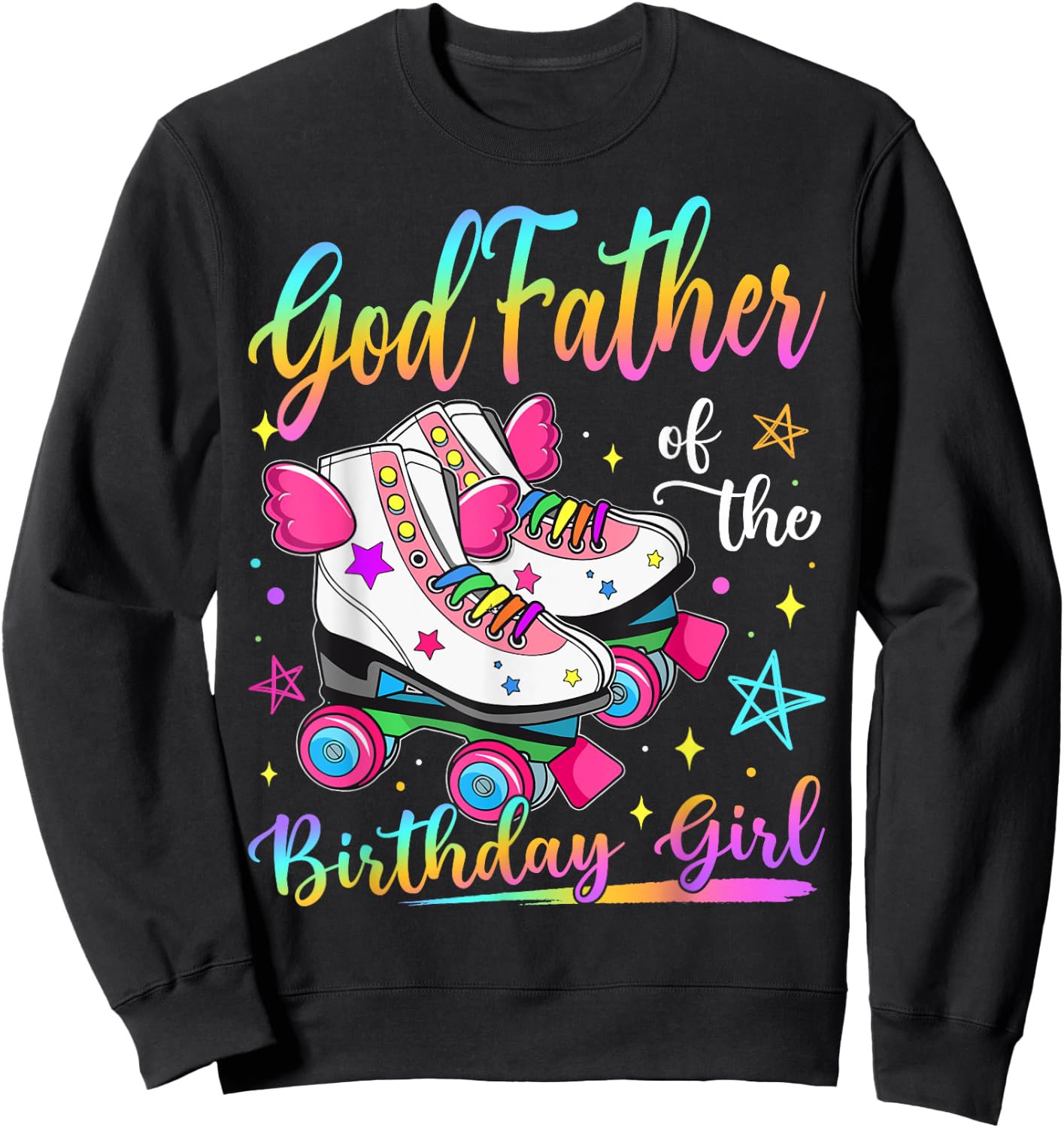 GodFather Of The Birthday Girl Rolling Skate Family Matching Sweatshirt - Sweatshirt | Black
