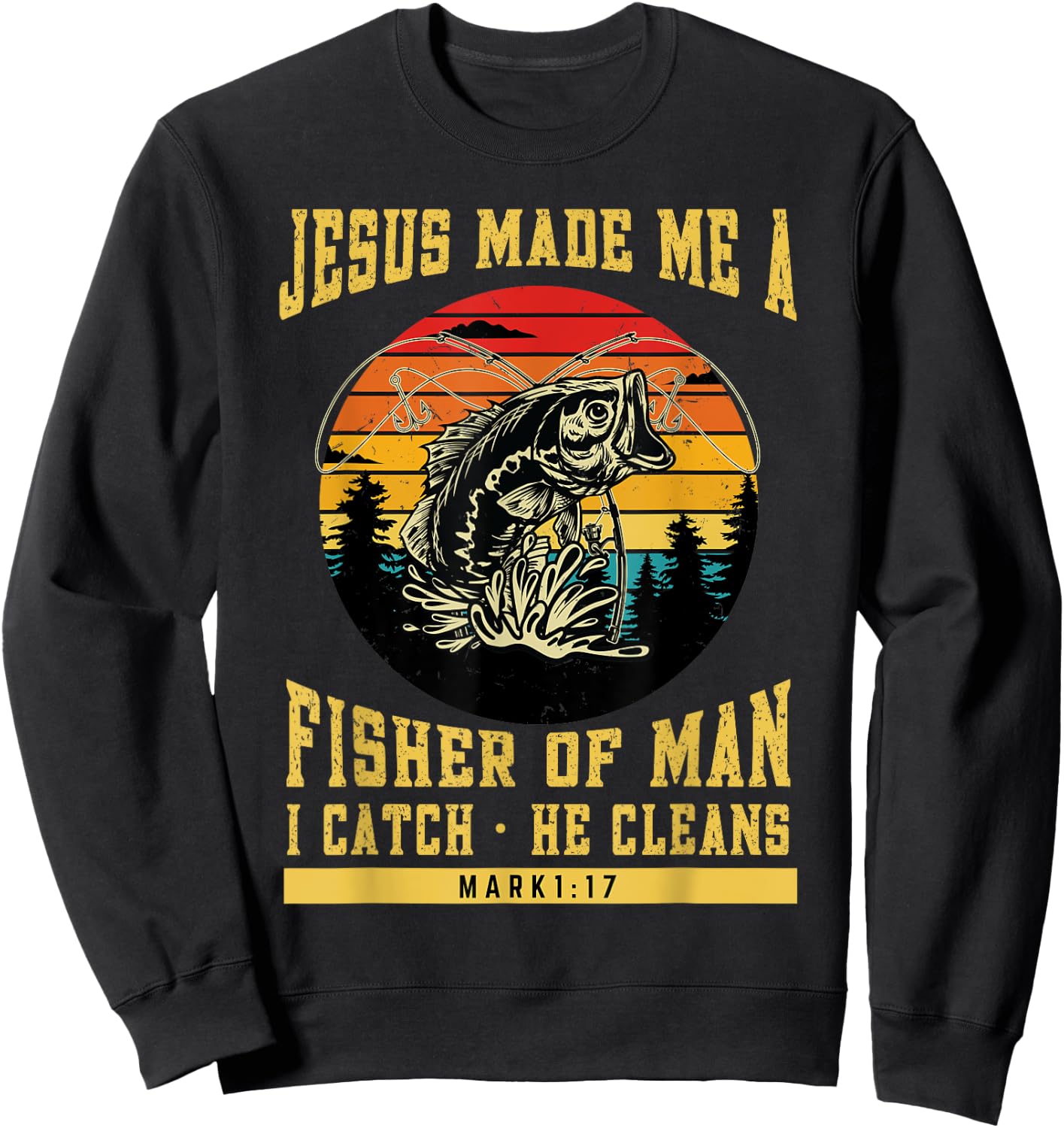 Christian Fisherman Jesus Made Me a Fisher of Man Religious Sweatshirt - Sweatshirt | Black