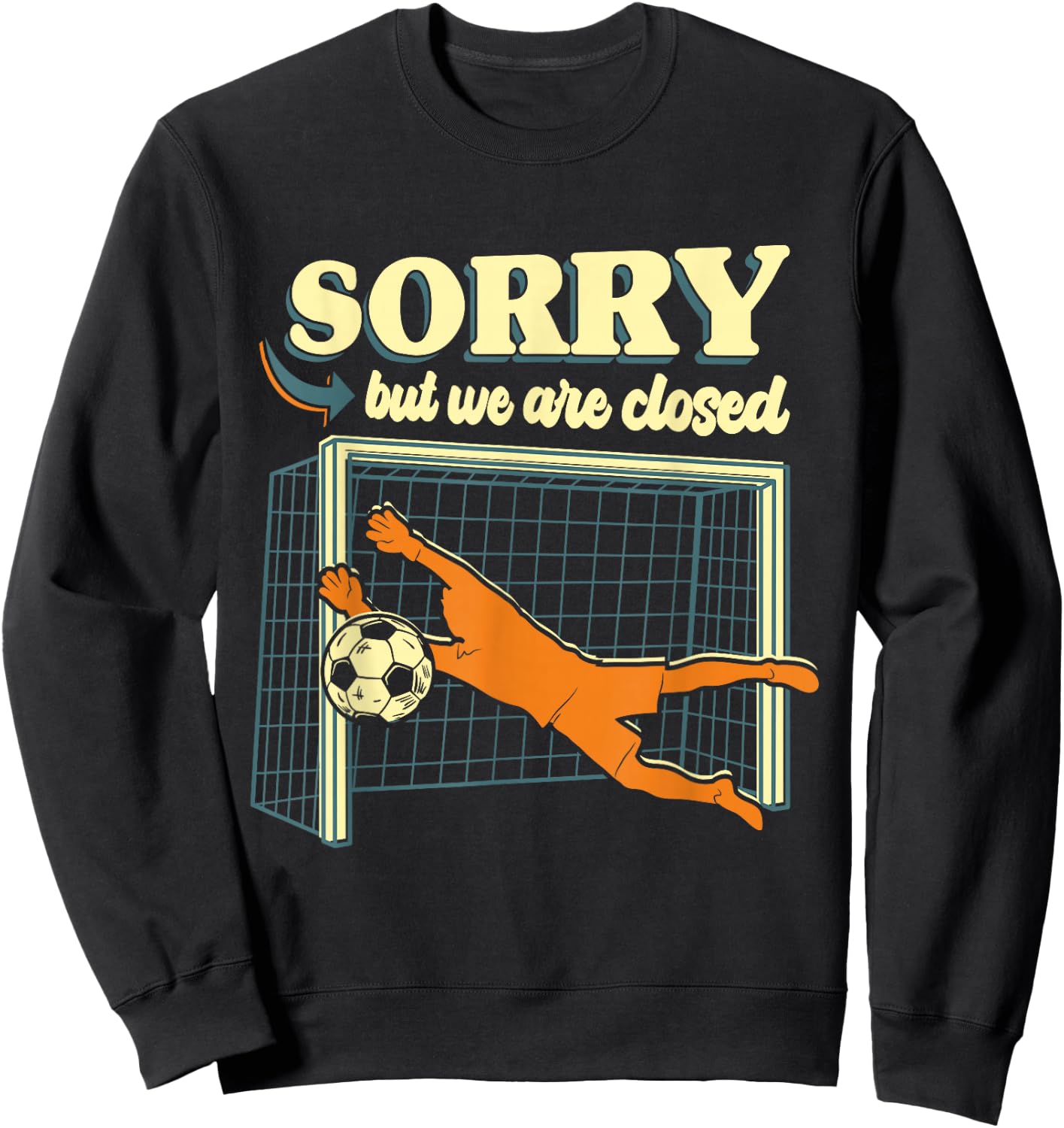 Funny Goalkeeper Soccer Goalie Defender Goaltender Sweatshirt - Sweatshirt | Black