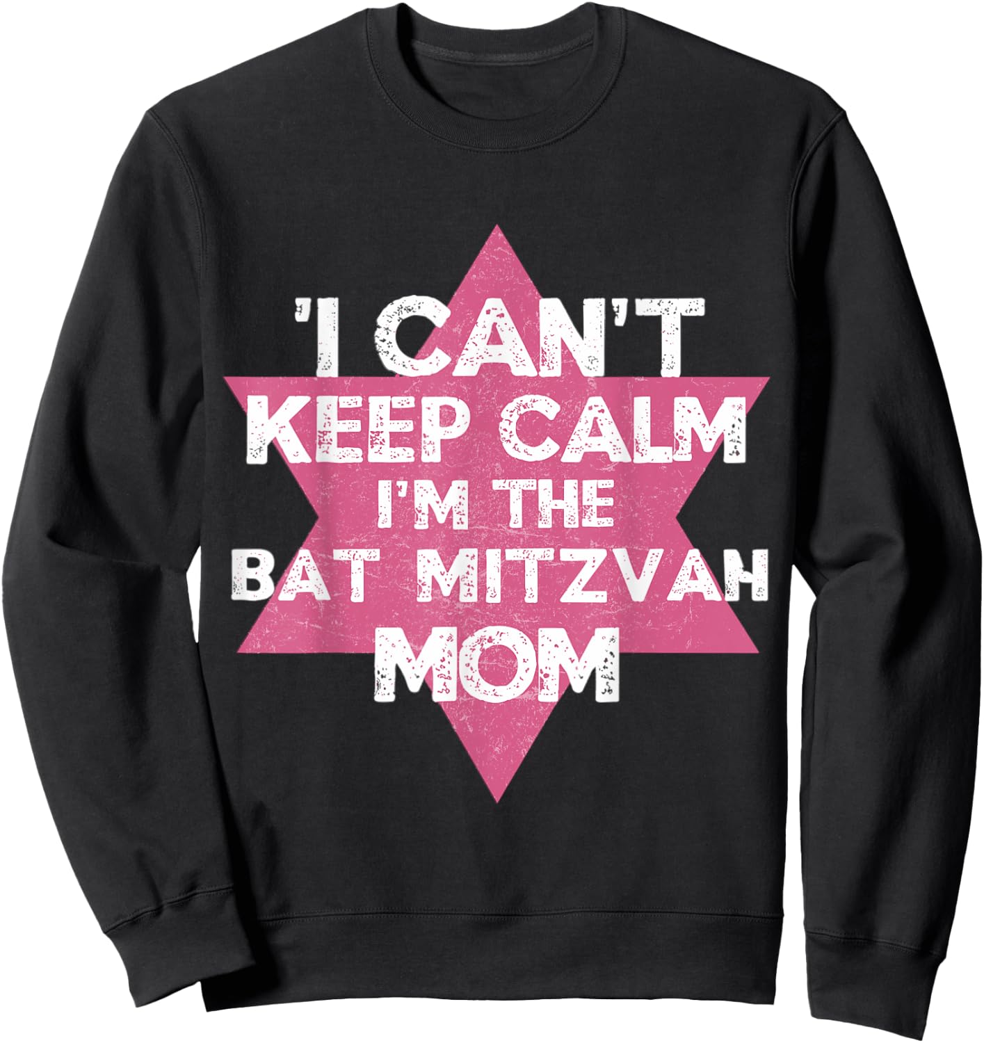 I Can't Keep Calm I'm The Bat Mitzvah Mom Women Jewish Sweatshirt - Sweatshirt | Black