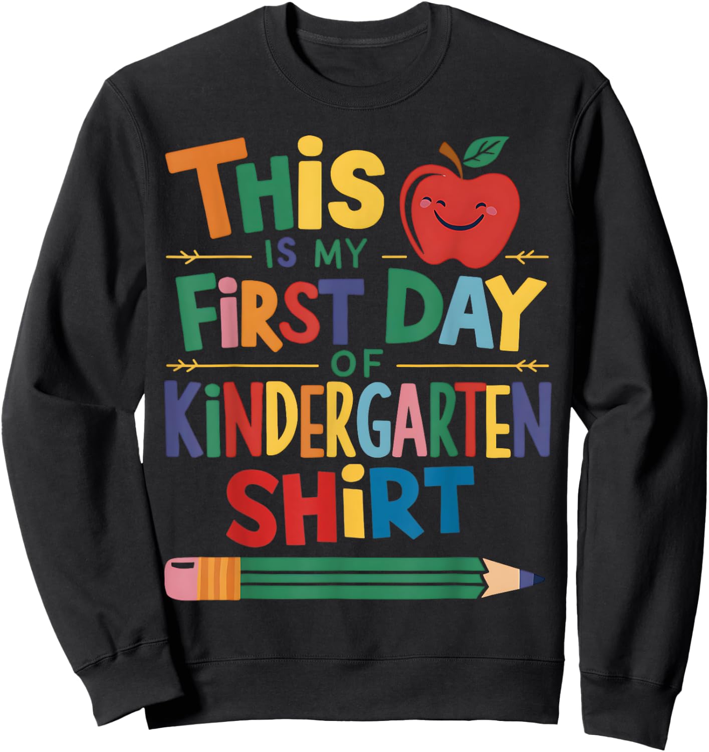 This Is My First Day Of Kindergarten Shirt Back To School Sweatshirt - Sweatshirt | Black