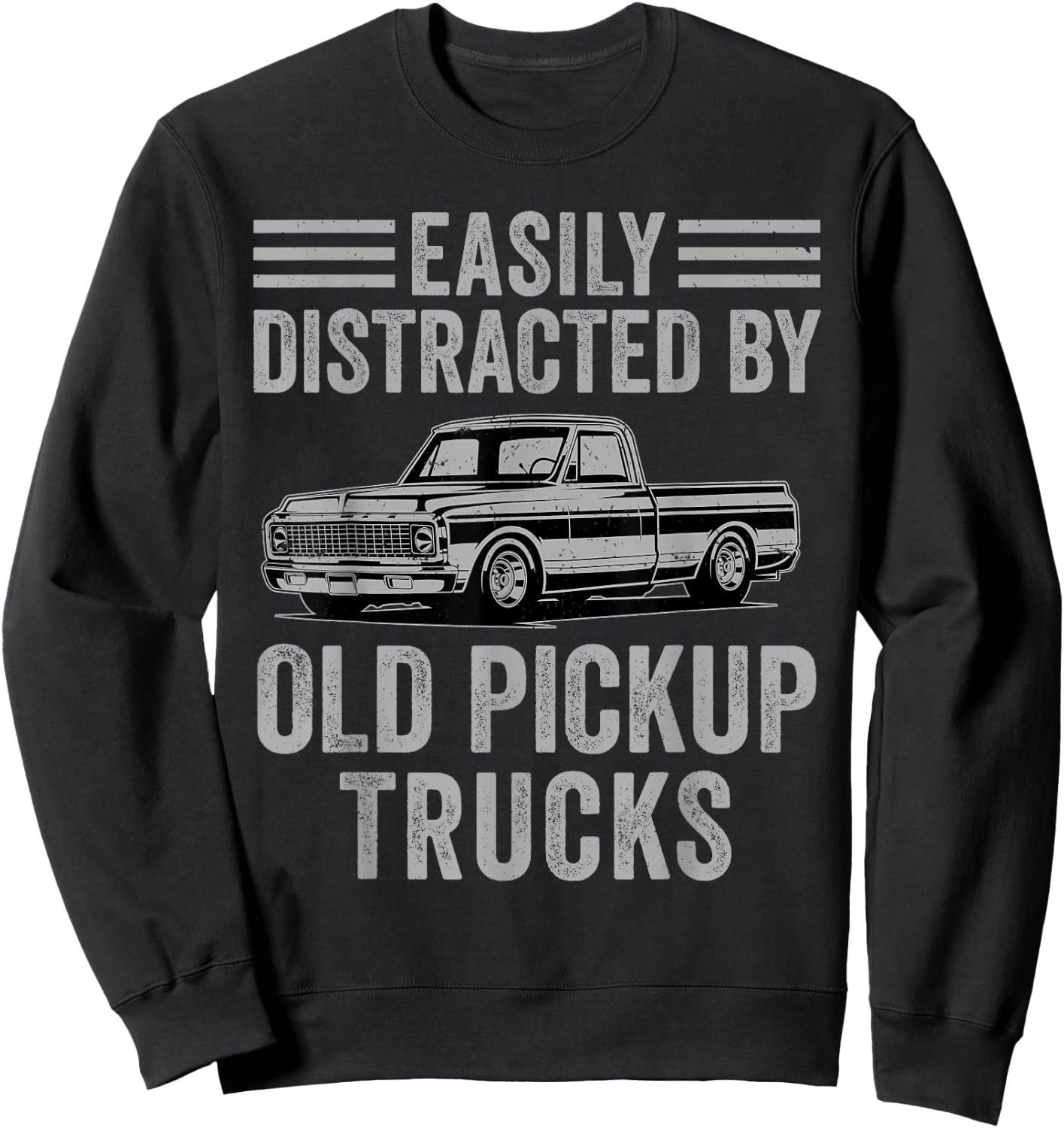 Easily Distracted By Old Pickup Trucks Funny Trucker Sweatshirt - Sweatshirt | Black