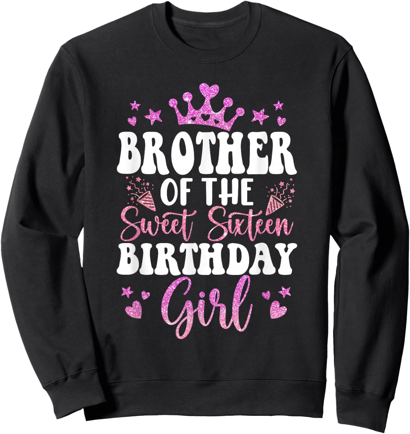 Brother of The Sweet Sixteen Bday Girl 16th Pink Crown Sweatshirt - Sweatshirt | Black