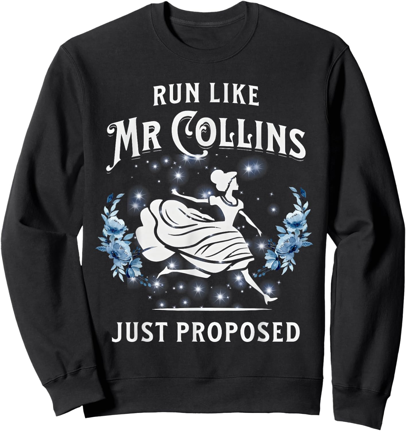 Run Like Mr Collins Just Proposed Funny Books and Running Sweatshirt - Sweatshirt | Black